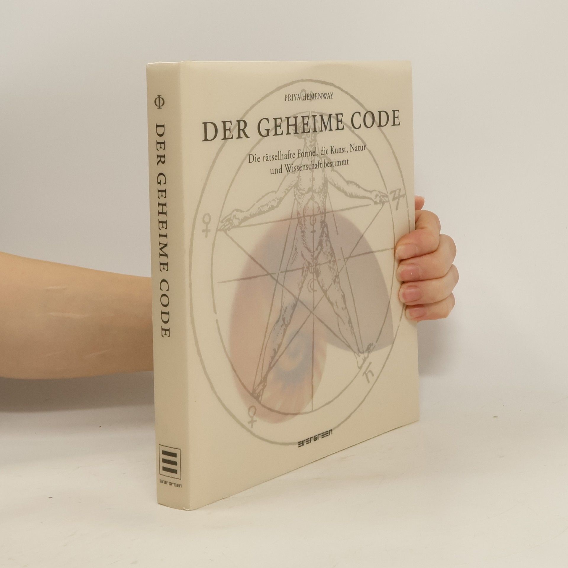 Priya Hemenway Der geheime Code : Die rätselhafte Formel, die Kunst, Natur und Wissenschft bestimt