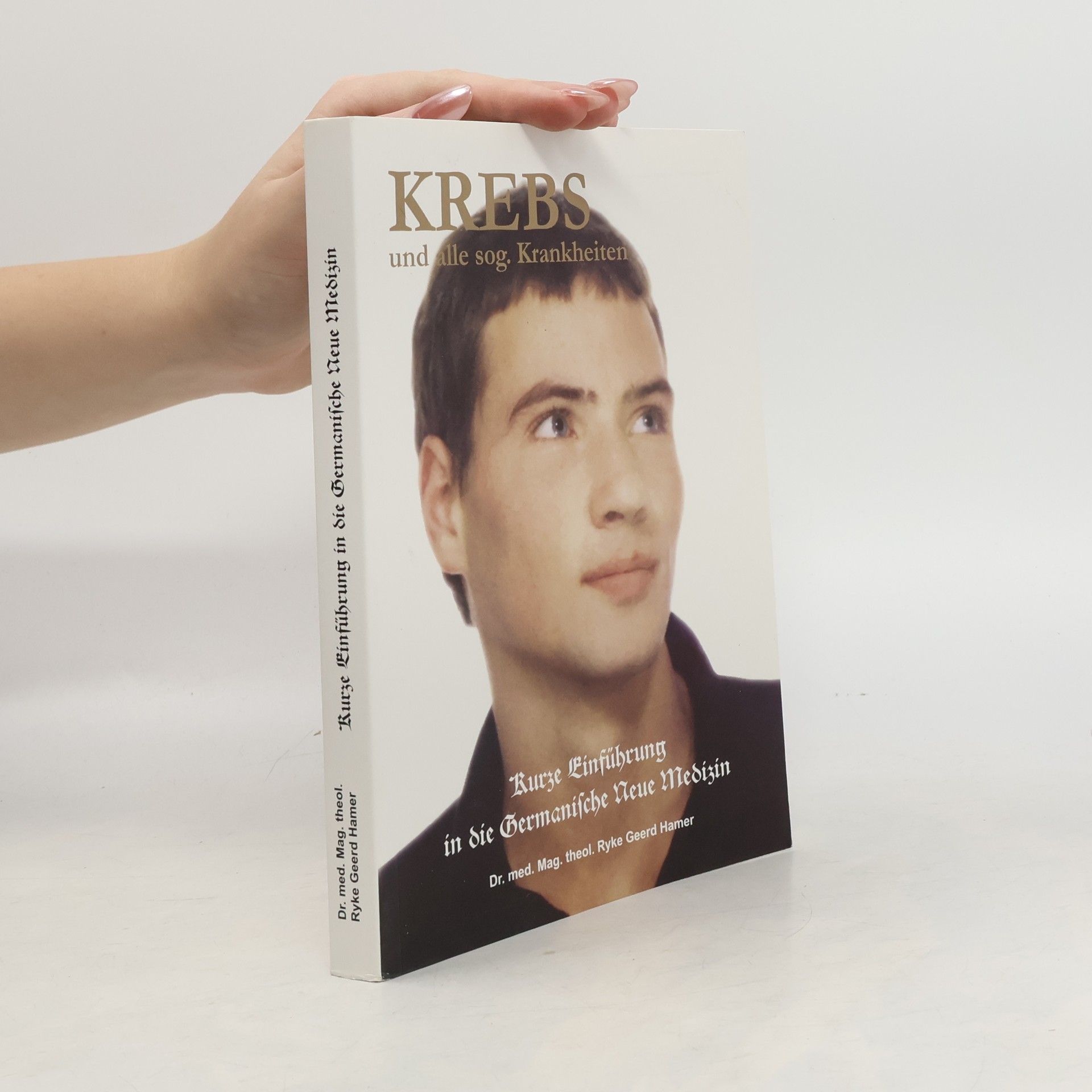 Krebs und alle sog. Krankheiten. Kurze Einführung in die Germanische Neue Medizin