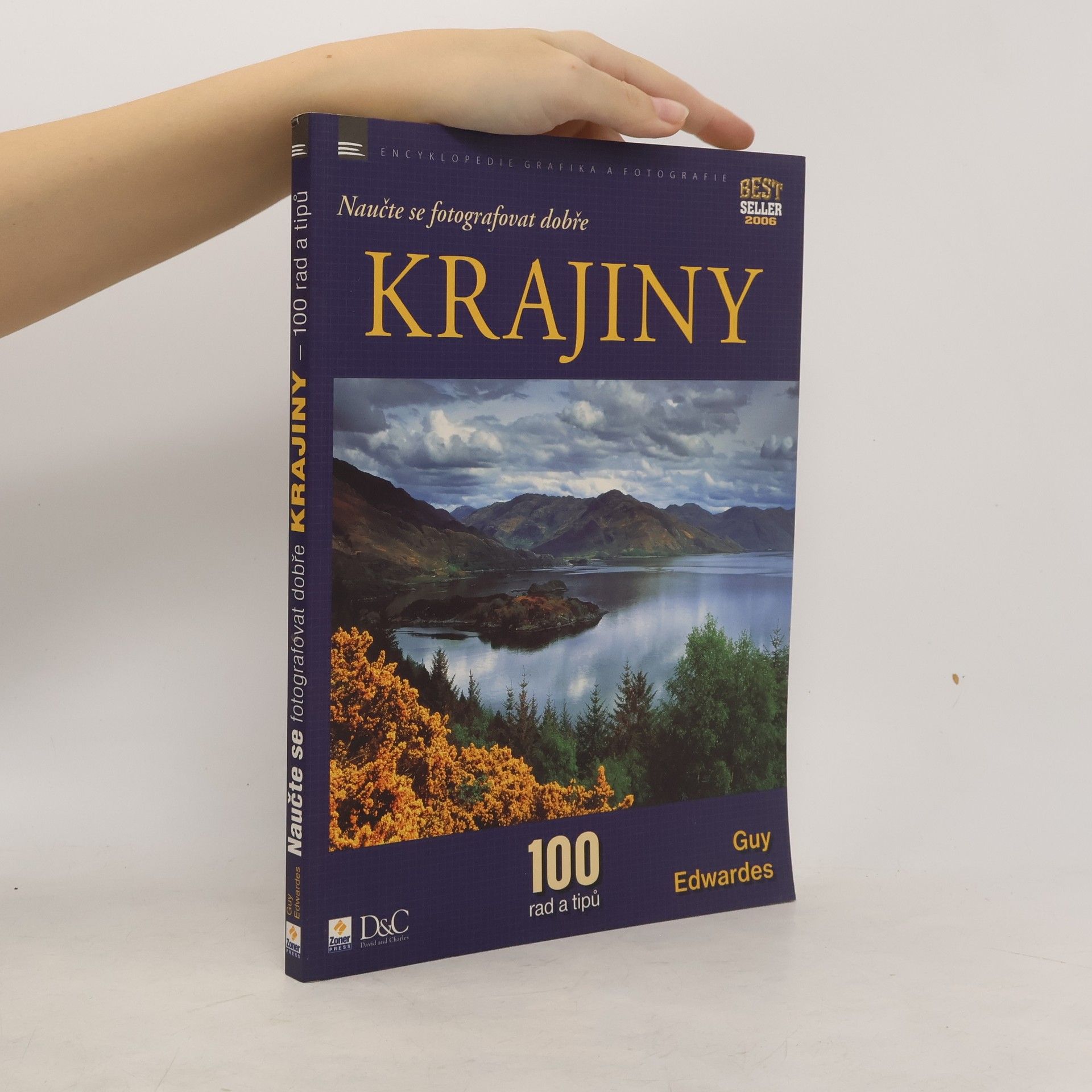 Guy Edwardes Naučte se fotografovat dobře krajiny. 100 rad a tipů