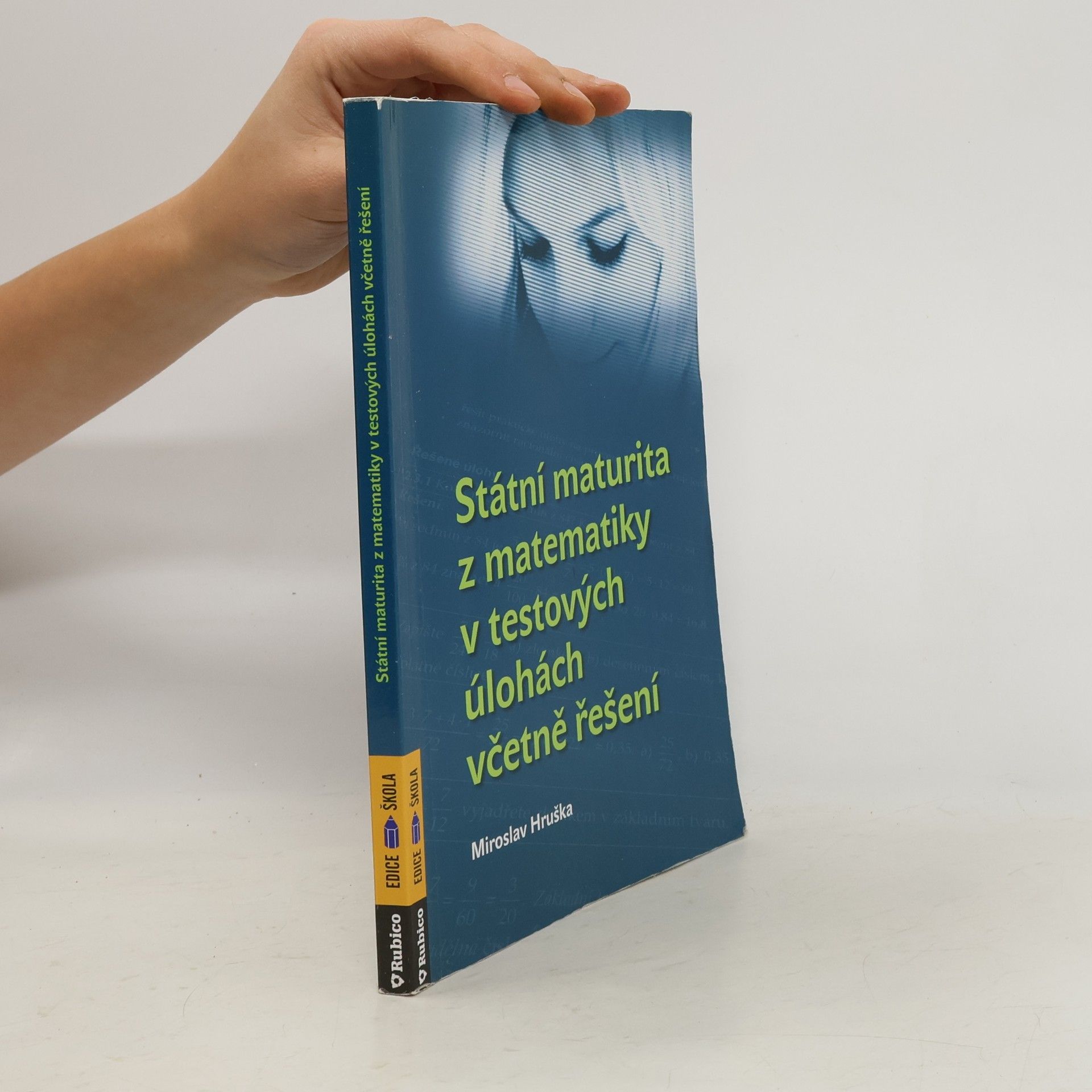 Miroslav Hruška Státní maturita z matematiky v testových úlohách včetně řešení