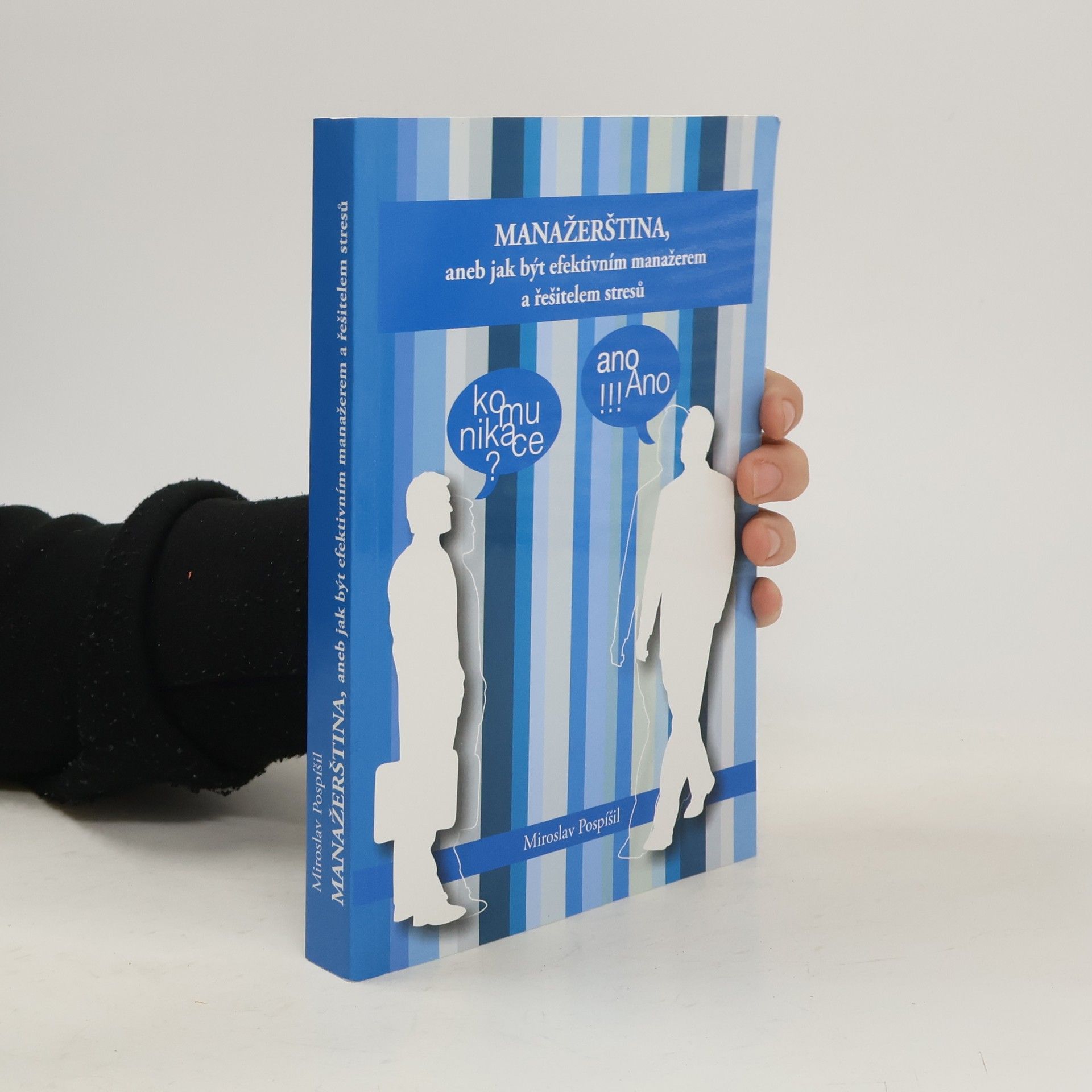 Miroslav Pospíšil Manažerština aneb Jak být efektivním manažerem a řešitelem stresů