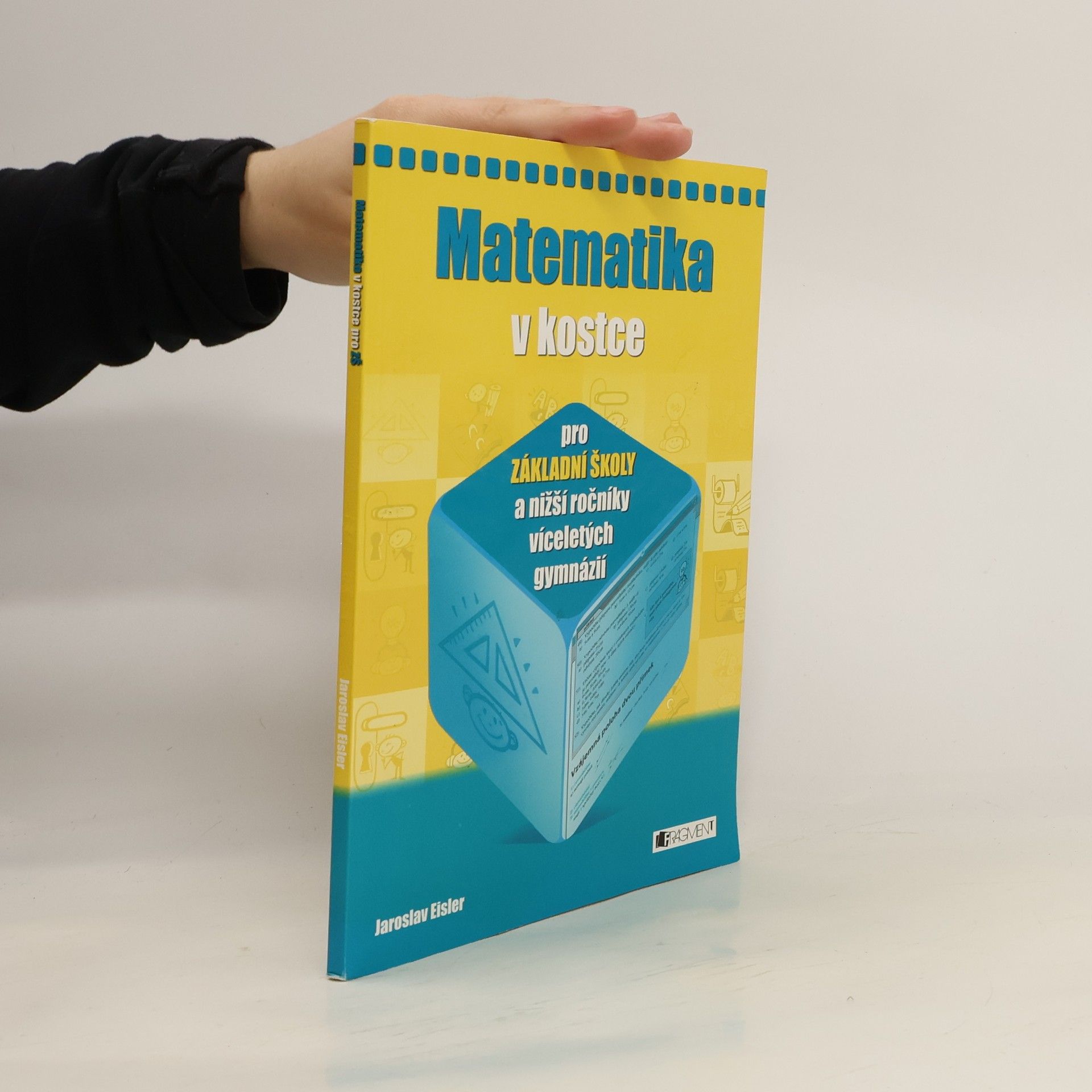 Jaroslav Eisler Matematika v kostce : pro základní školy a nižší ročníky víceletých gymnázií
