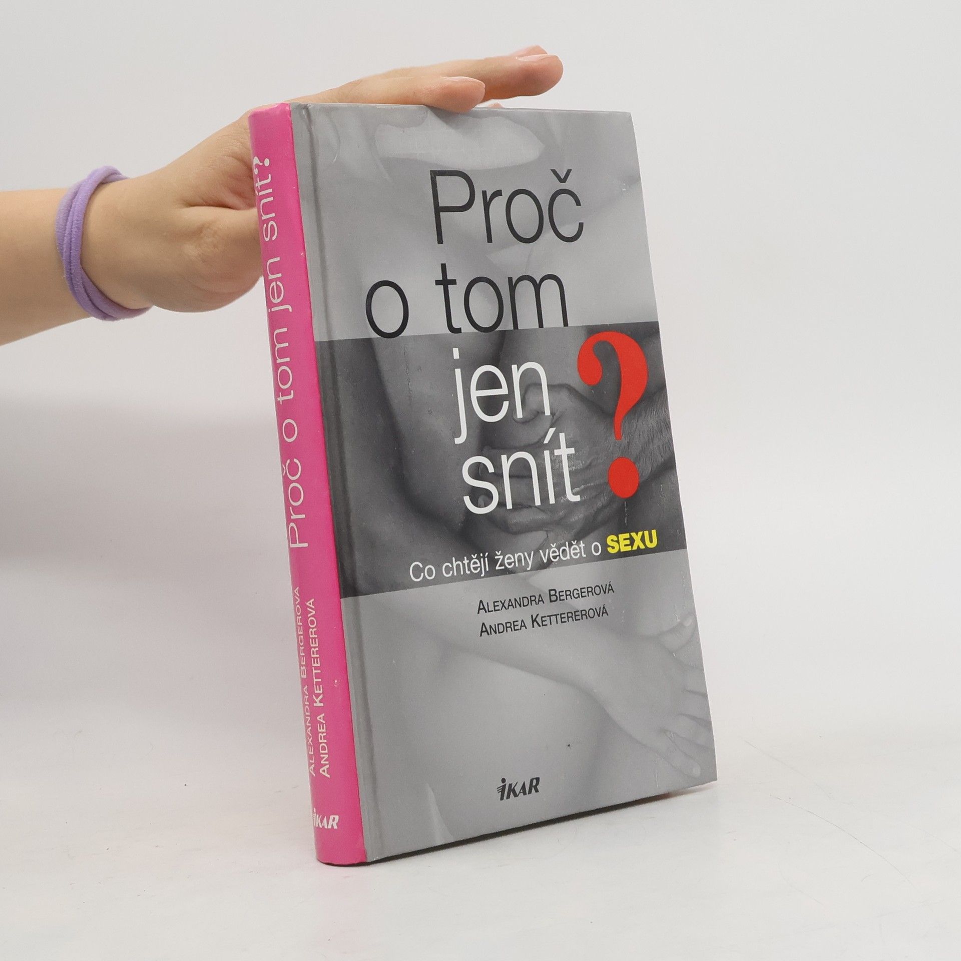 Proč o tom jen snít? Co chtějí ženy vědět o sexu