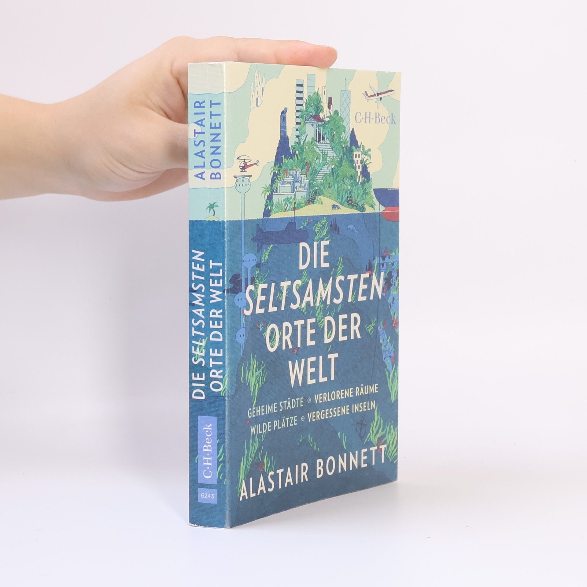 Alastair Bonnett Die seltsamsten Orte der Welt