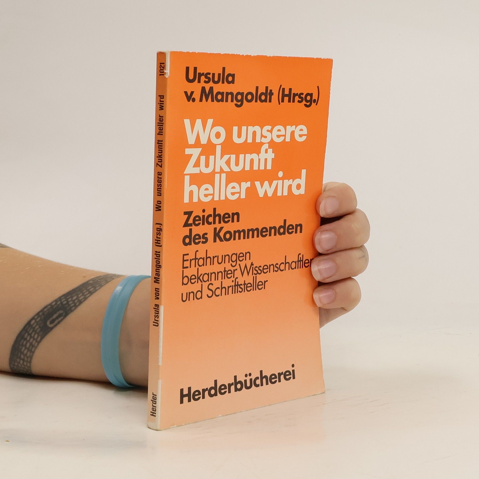Ursula von Mangold Herderbücherei - 1021: Wo unsere Zukunft heller wird
