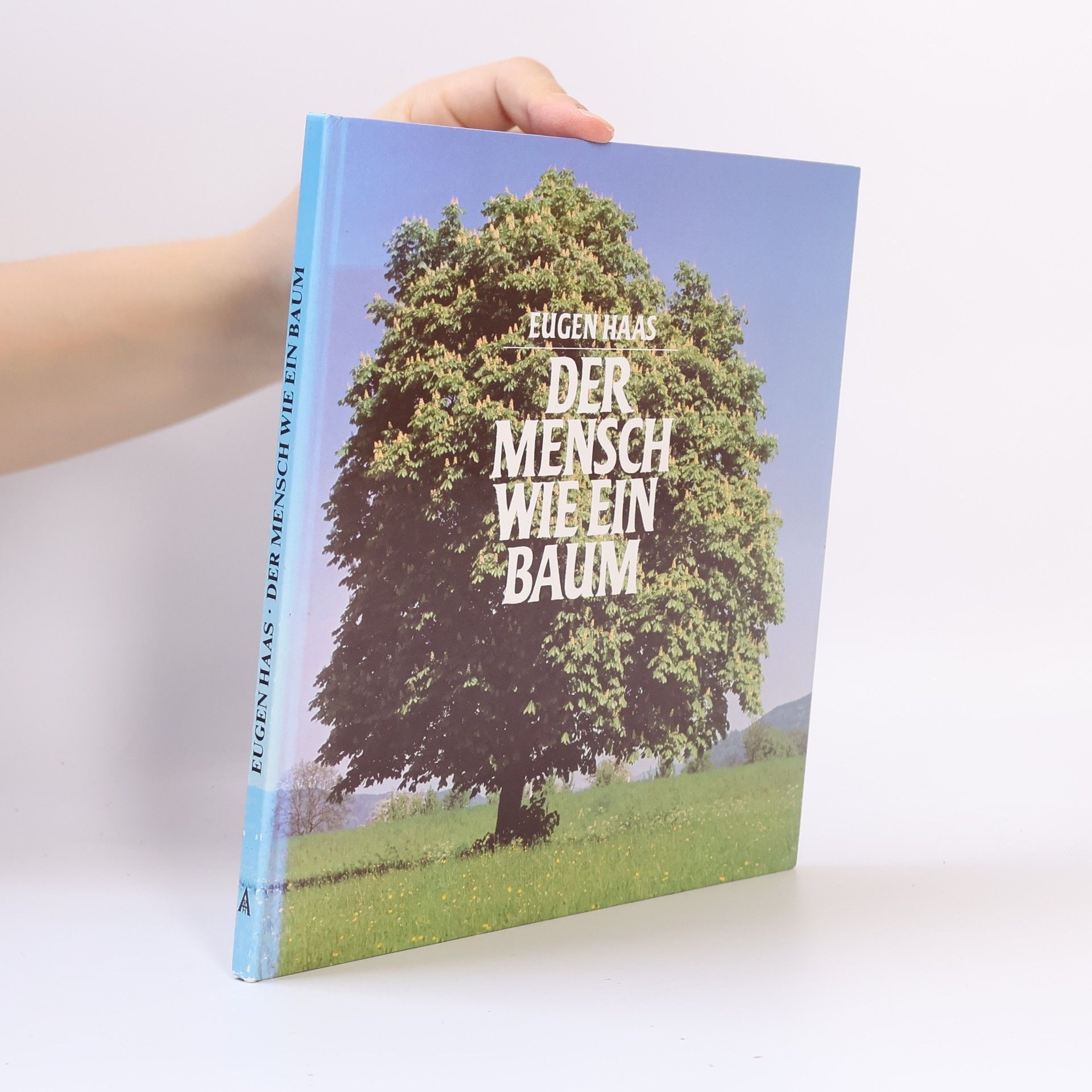 Eugen Haas Der Mensch wie ein Baum