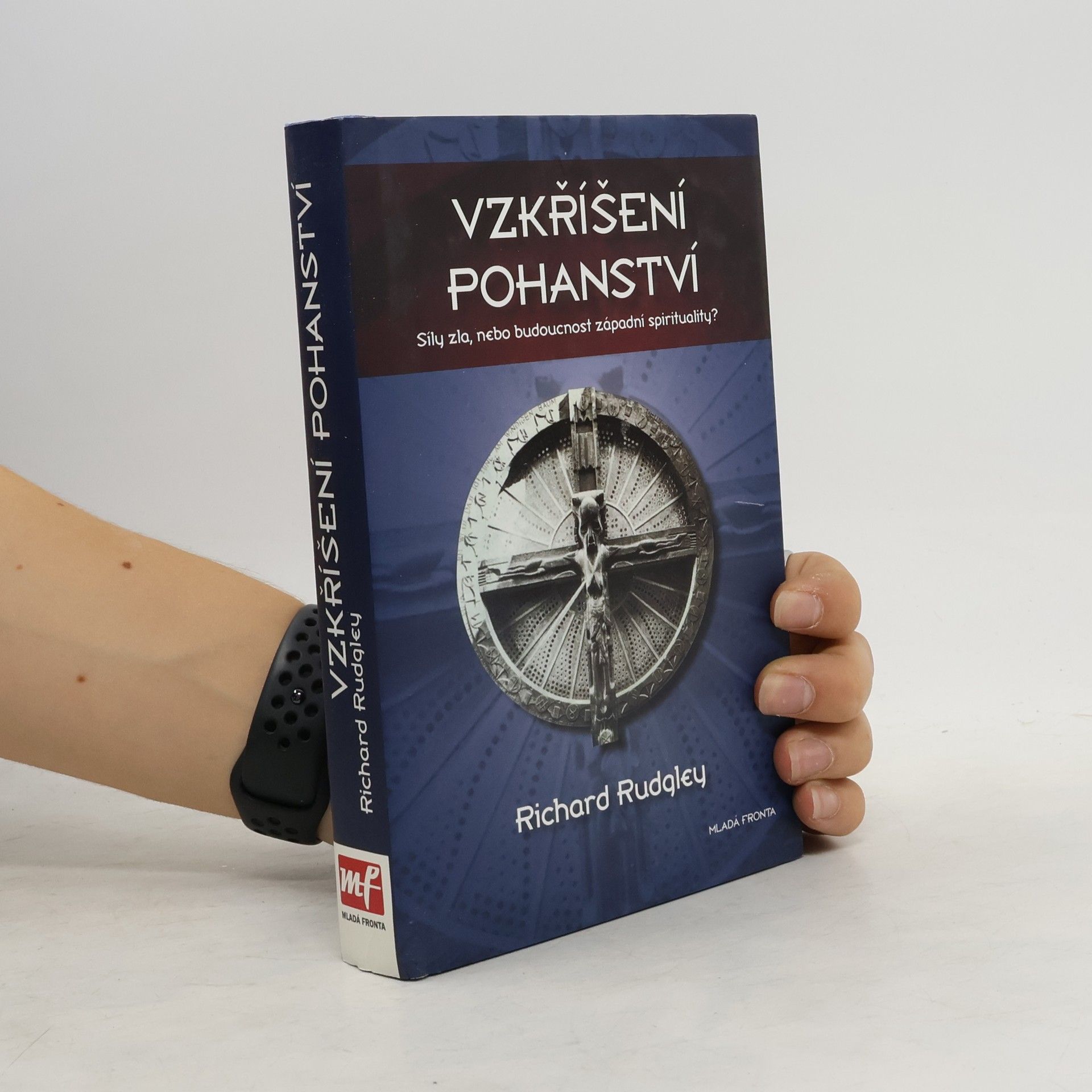 Richard Rudgley Vzkříšení pohanství. Síly zla, nebo budoucnost západní spirituality?
