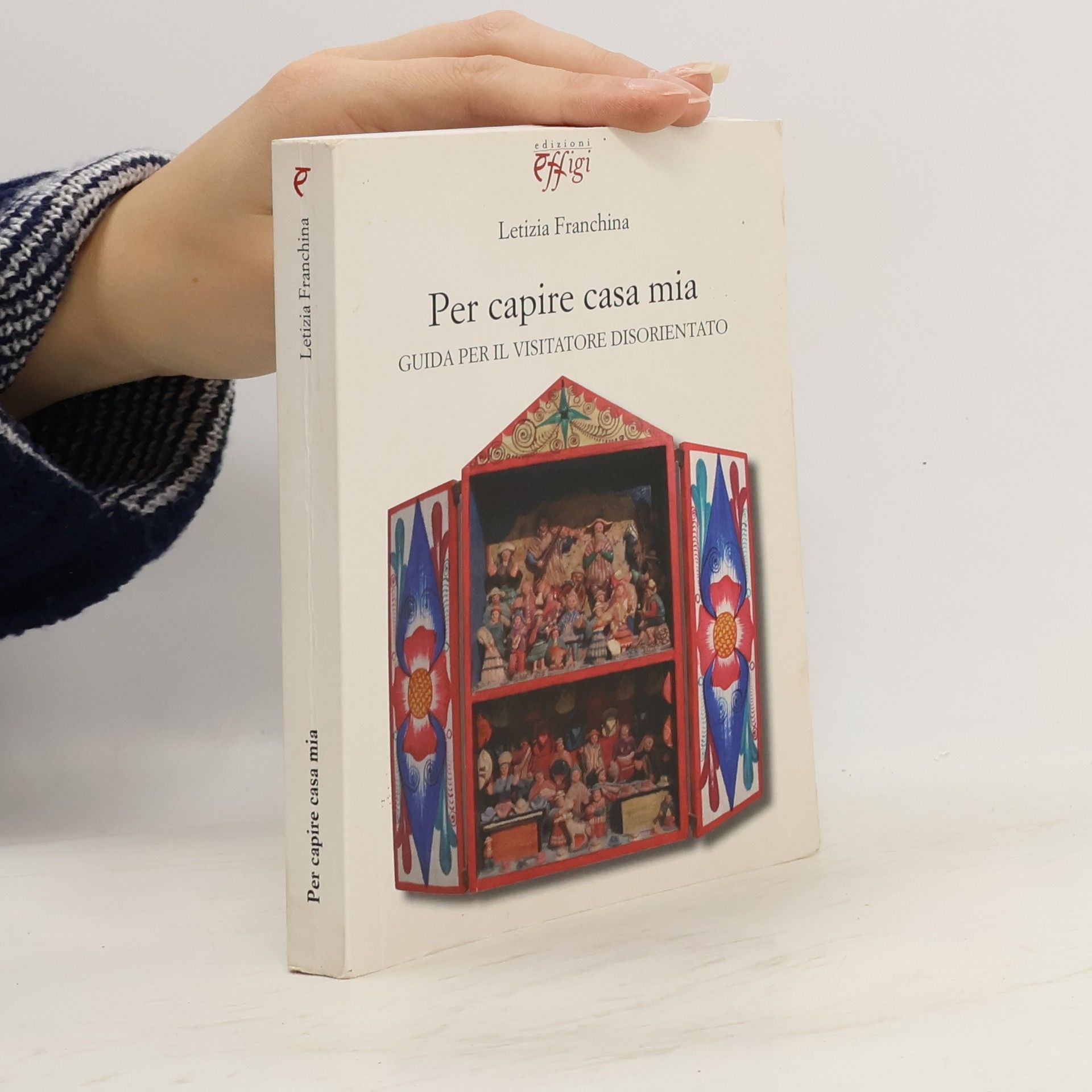 Letizia Franchina Per capire casa mia. Guida per il visitatore disorientato