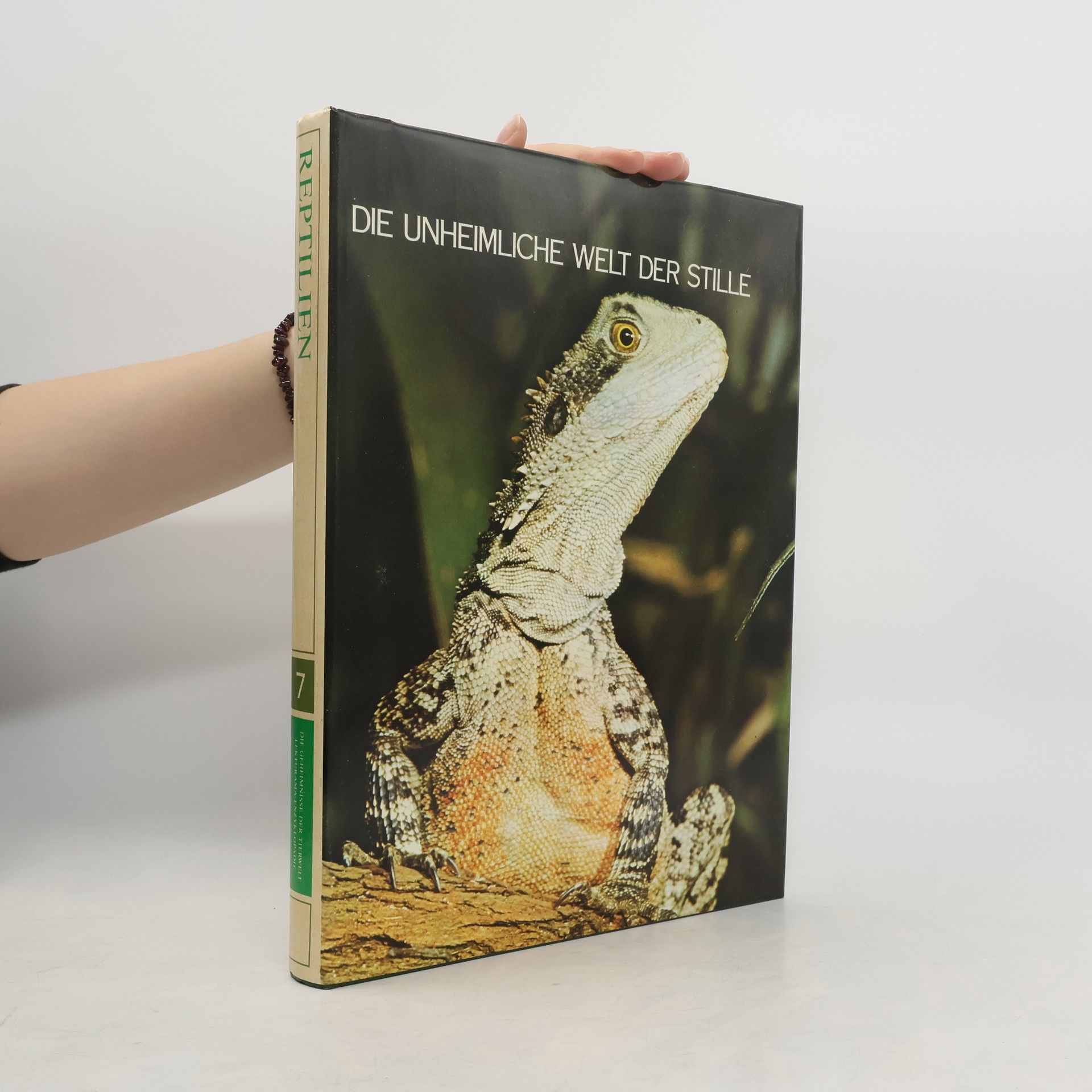 Kolektiv autorů Die Unheimliche Welt Der Stille. Reptilien 7.