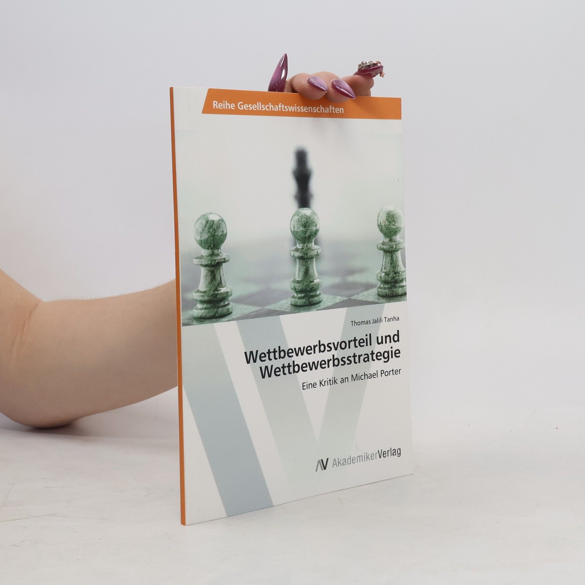 Thomas Jalili Tanha Wettbewerbsvorteil und Wettbewerbsstrategie