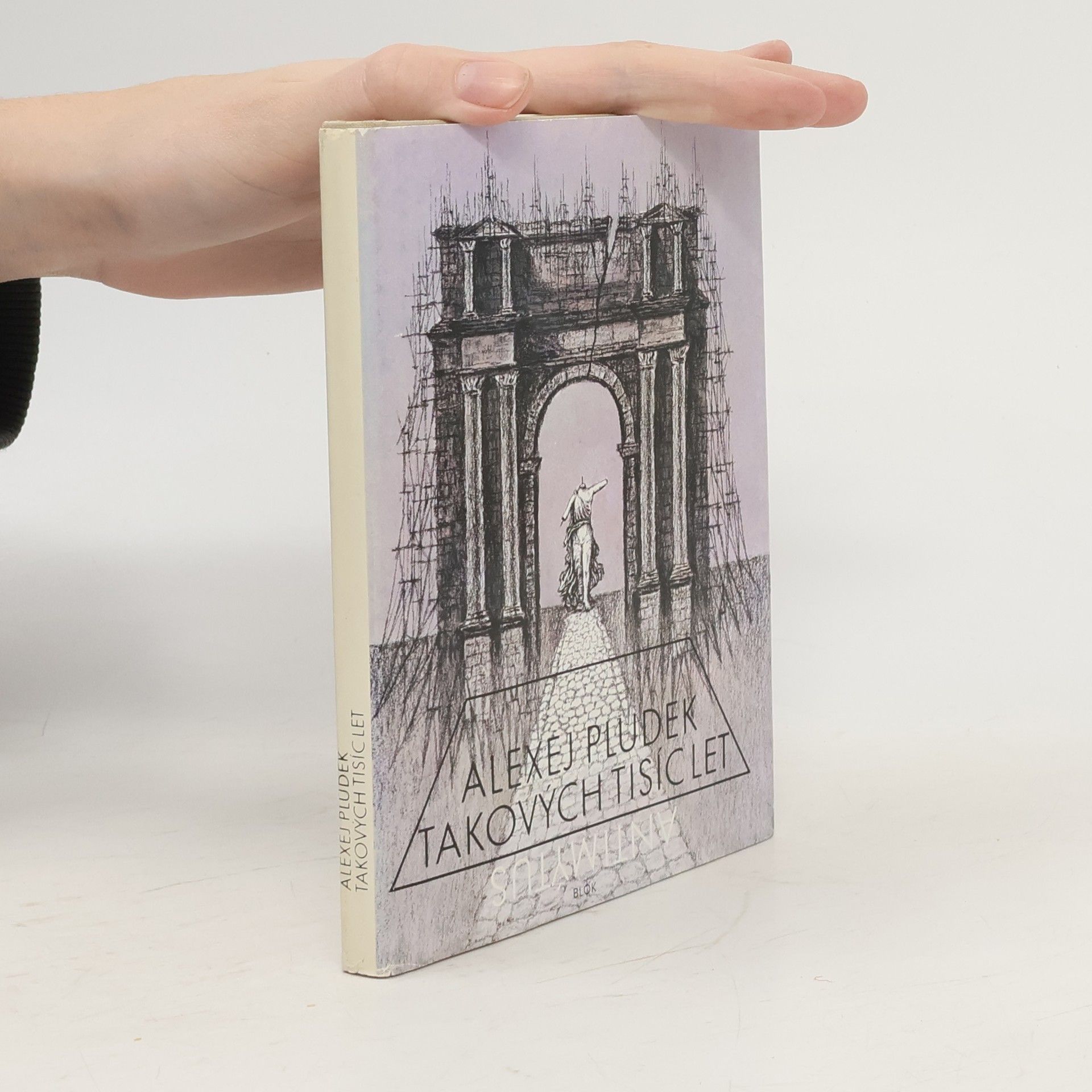 Alexej Pludek Takových tisíc let. Antimýtus