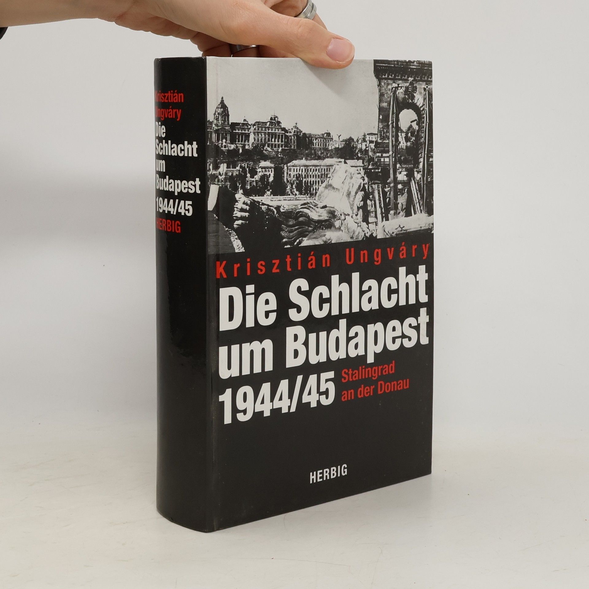 Krisztián Ungváry Die Schlacht um Budapest