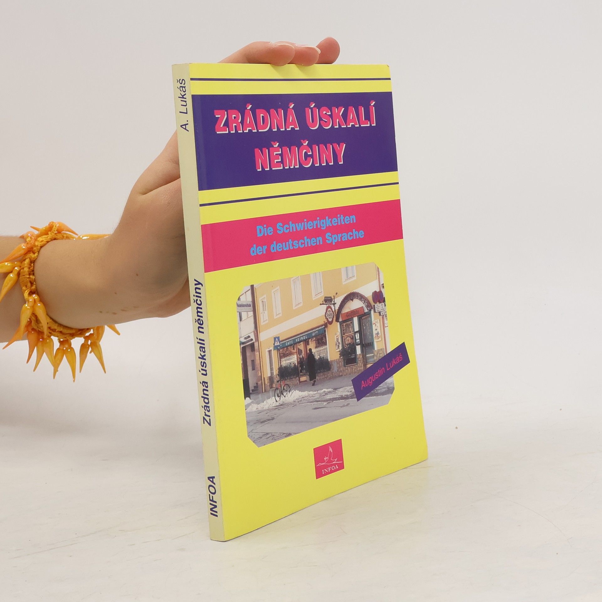Augustin Lukáš Zrádná úskalí němčiny. Překonání obtíží při studiu německého jazyka