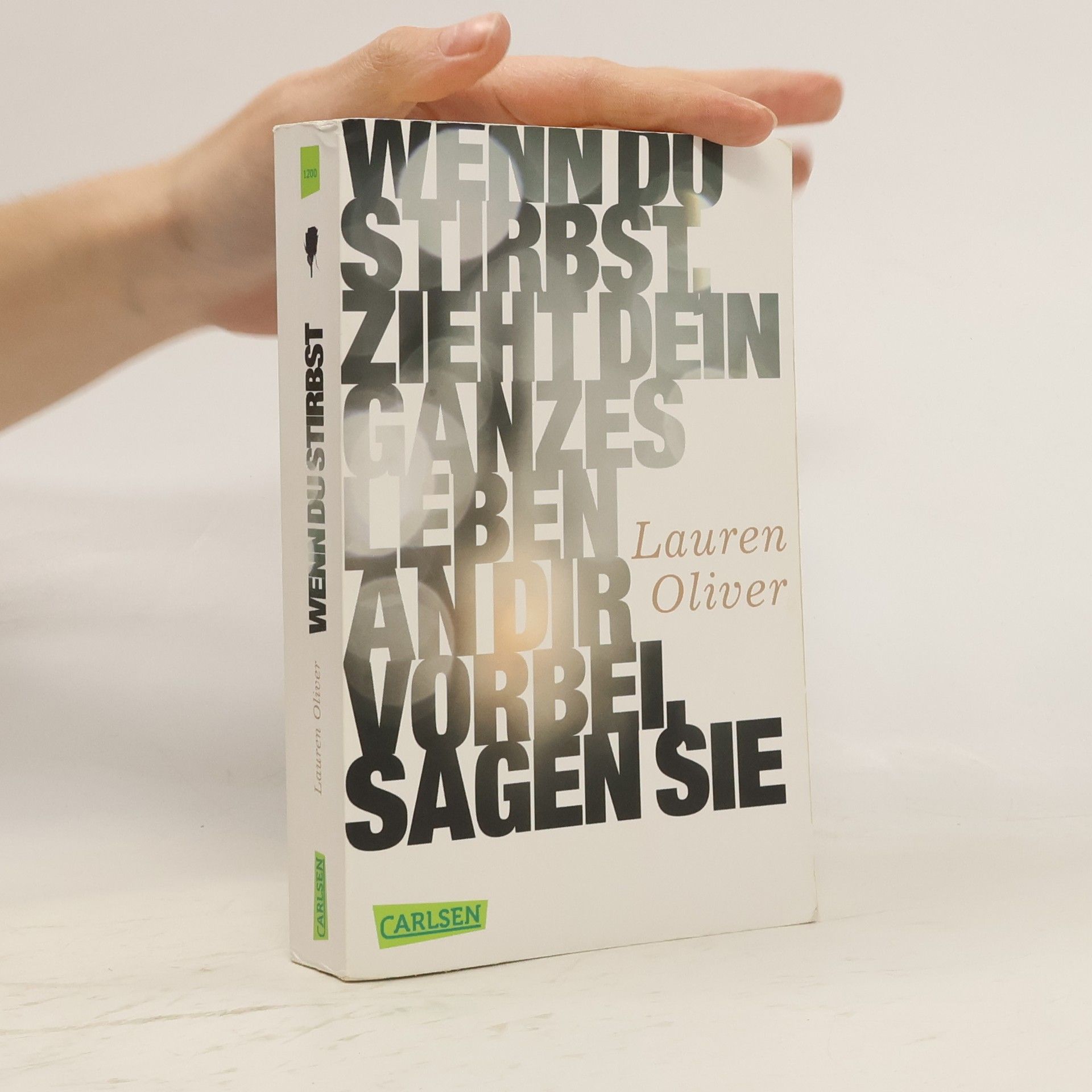 Lauren Oliver Wenn du stirbst, zieht dein ganzes Leben an dir vorbei, sagen sie