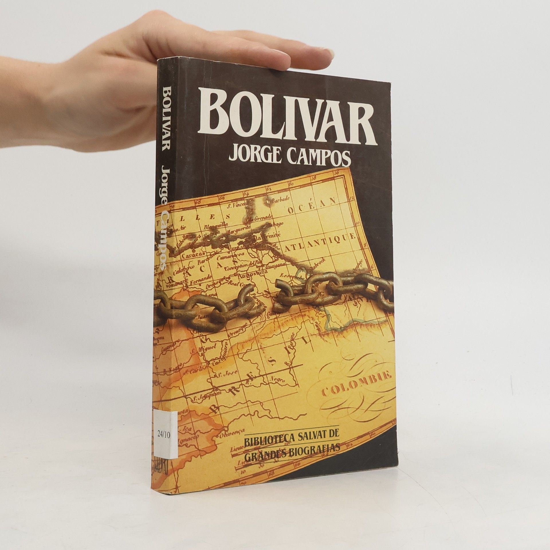 Jorge Campos Biblioteca Salvat de Grandes Biografias - 24/10: Bolívar