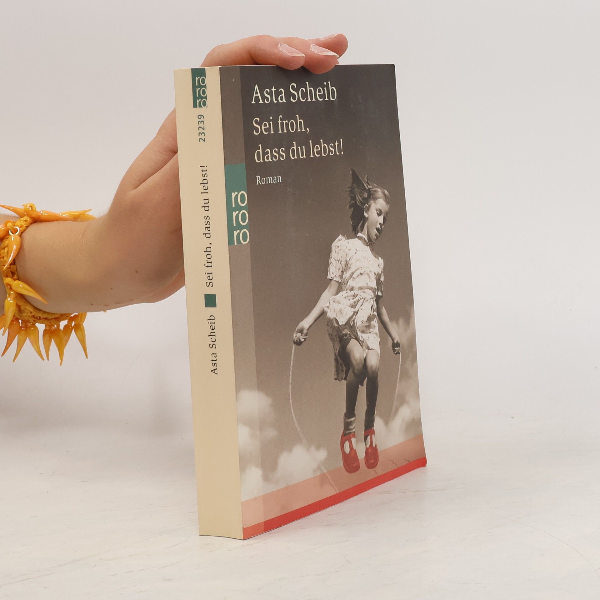 Asta Scheib Sei froh, dass du lebst!
