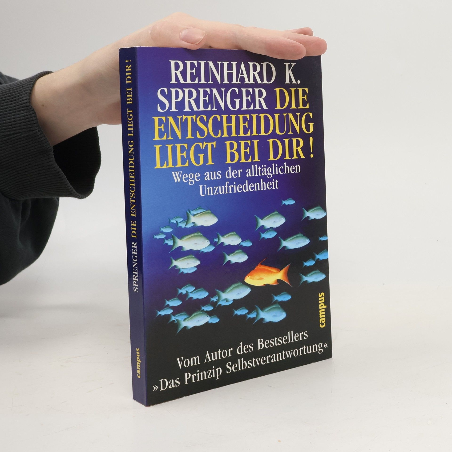 Reinhard K. Sprenger Die Entscheidung liegt bei dir!