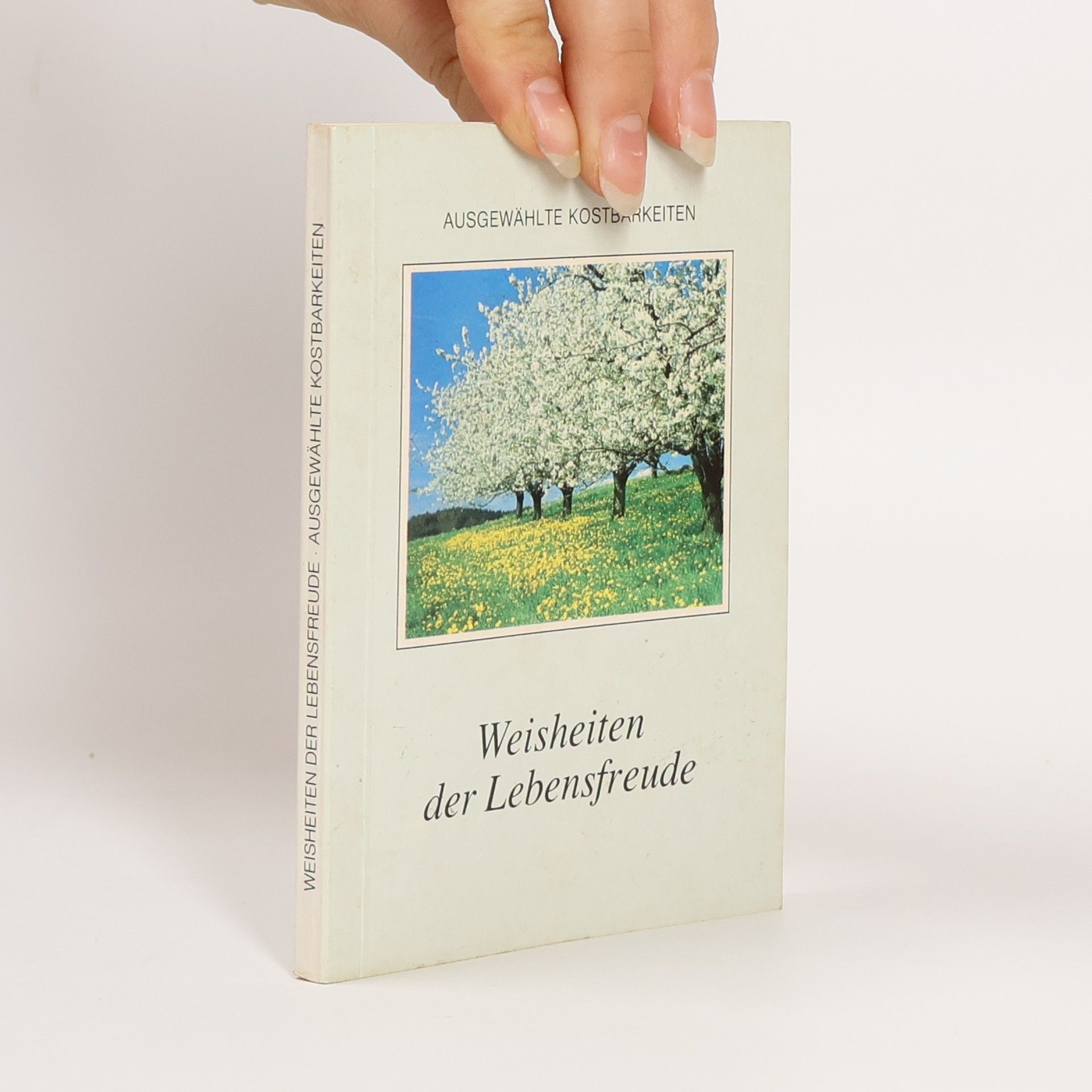 Unknown Author Ausgewählte Kostbarkeiten: Weisheiten der Lebensfreude