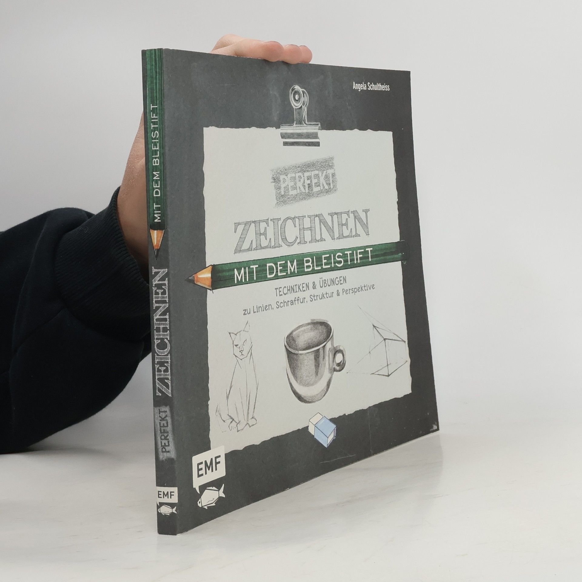 Angela Schultheiss Perfekt zeichnen mit dem Bleistift