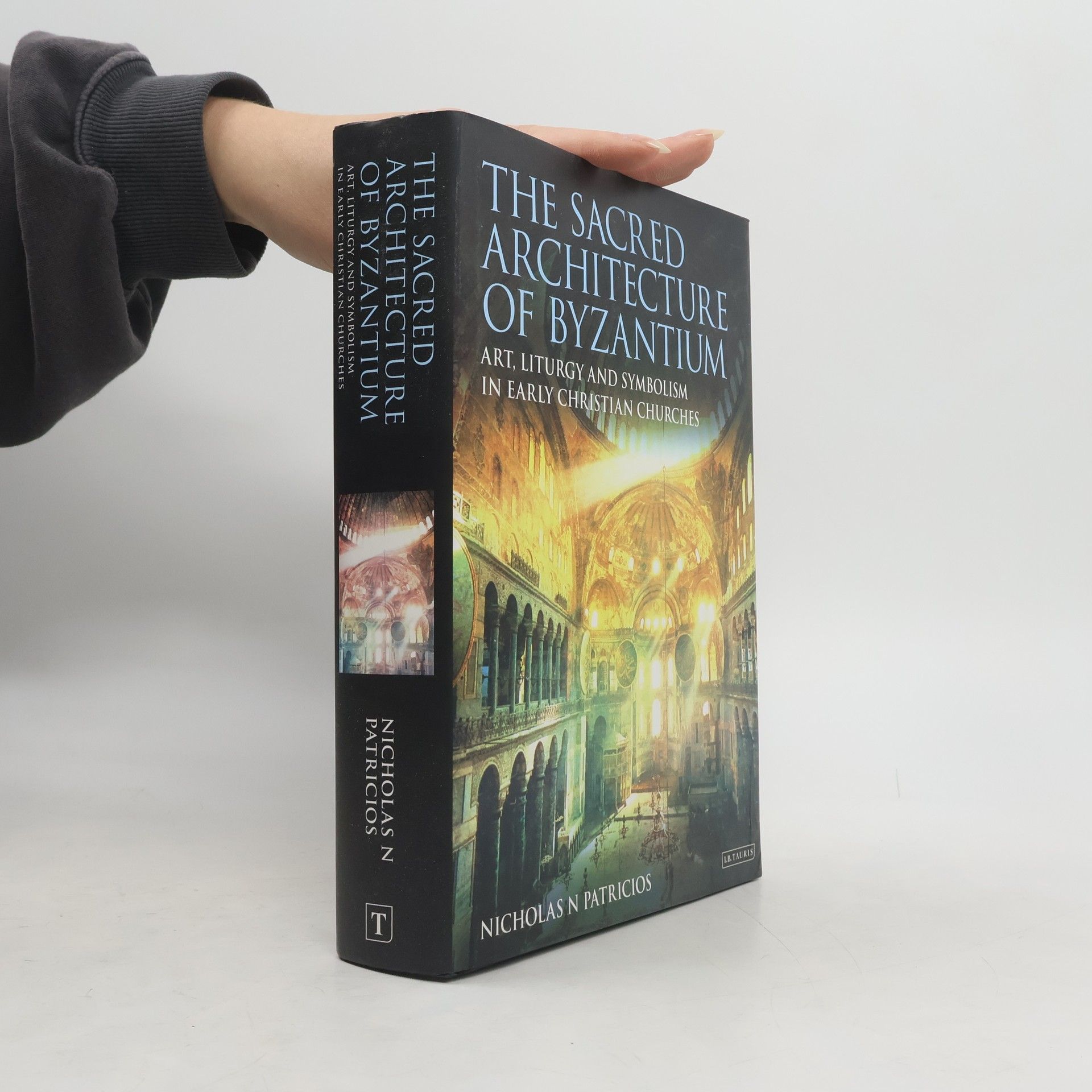 Nicholas N. Patricios The Sacred Architecture of Byzantium