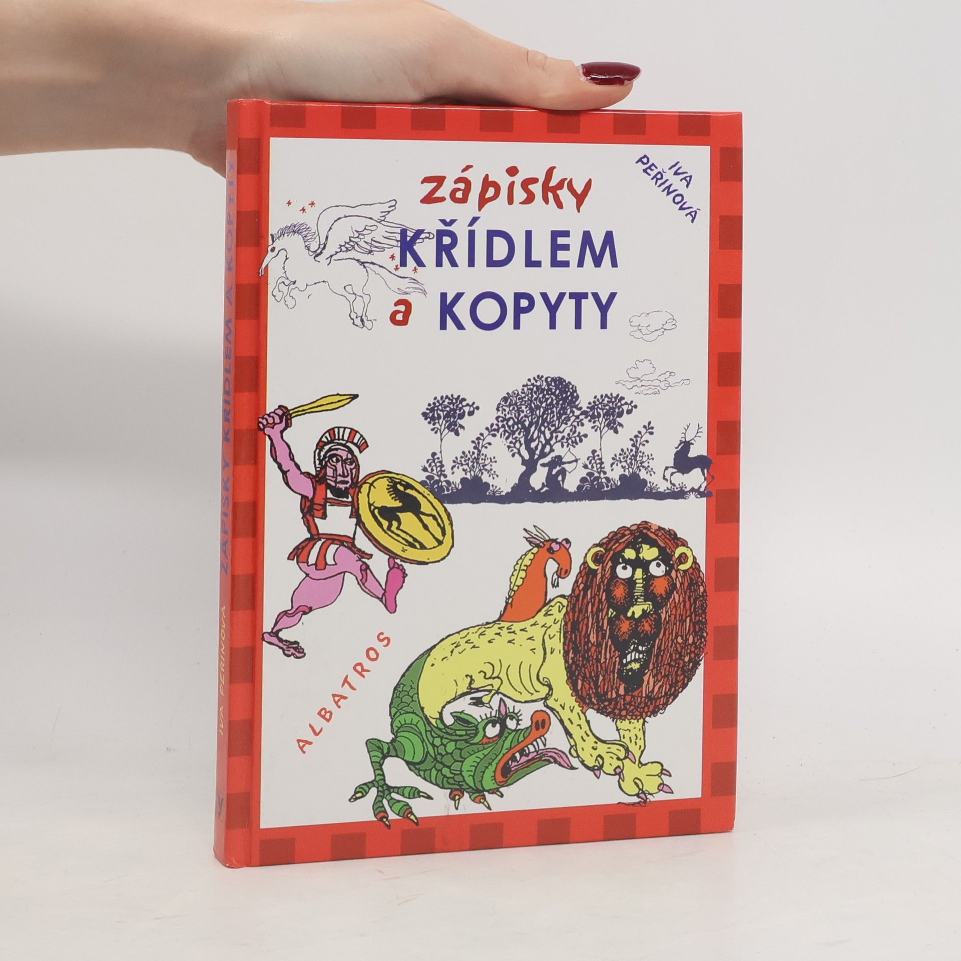 Zápisky křídlem a kopyty : události pozemské i nadpozemské, podsvětní i podmořské, bájným koněm zaznamenané