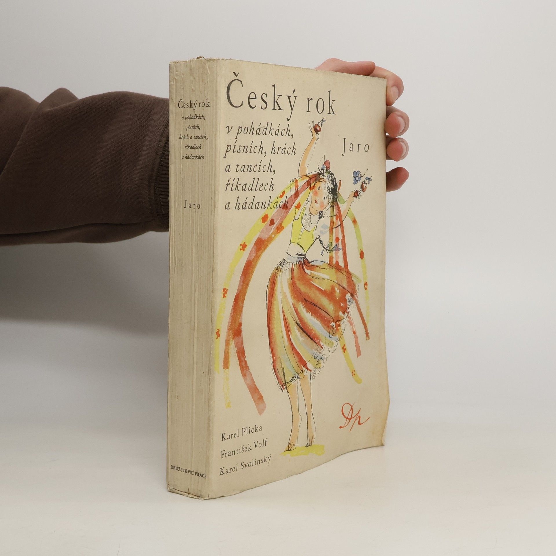 Karel Plicka Český rok v pohádkách, písních, hrách a tancích, říkadlech a hádankách 1. Jaro