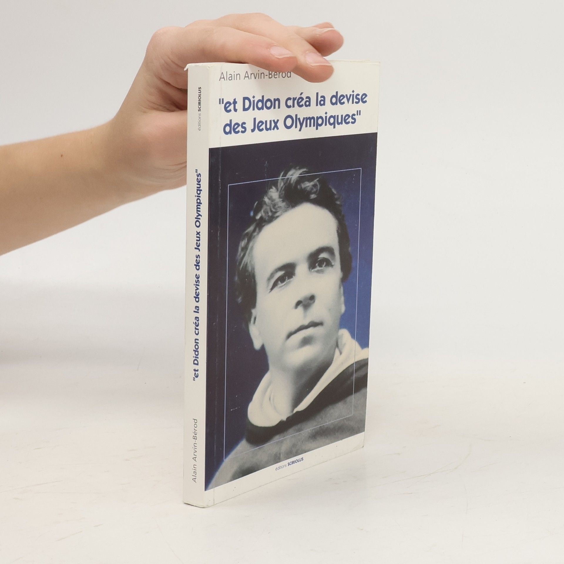 Alain Arvin-Bérod "Et Didon créa la devise des Jeux Olympiques"