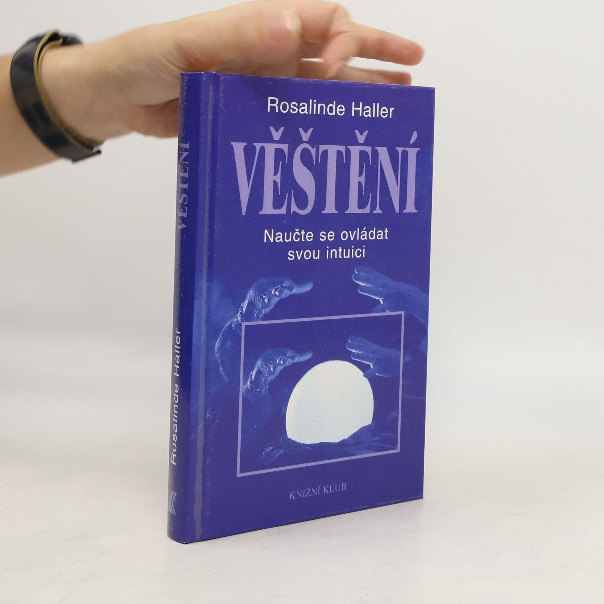 Rosalinde Haller Věštění : naučte se ovládat svou intuici