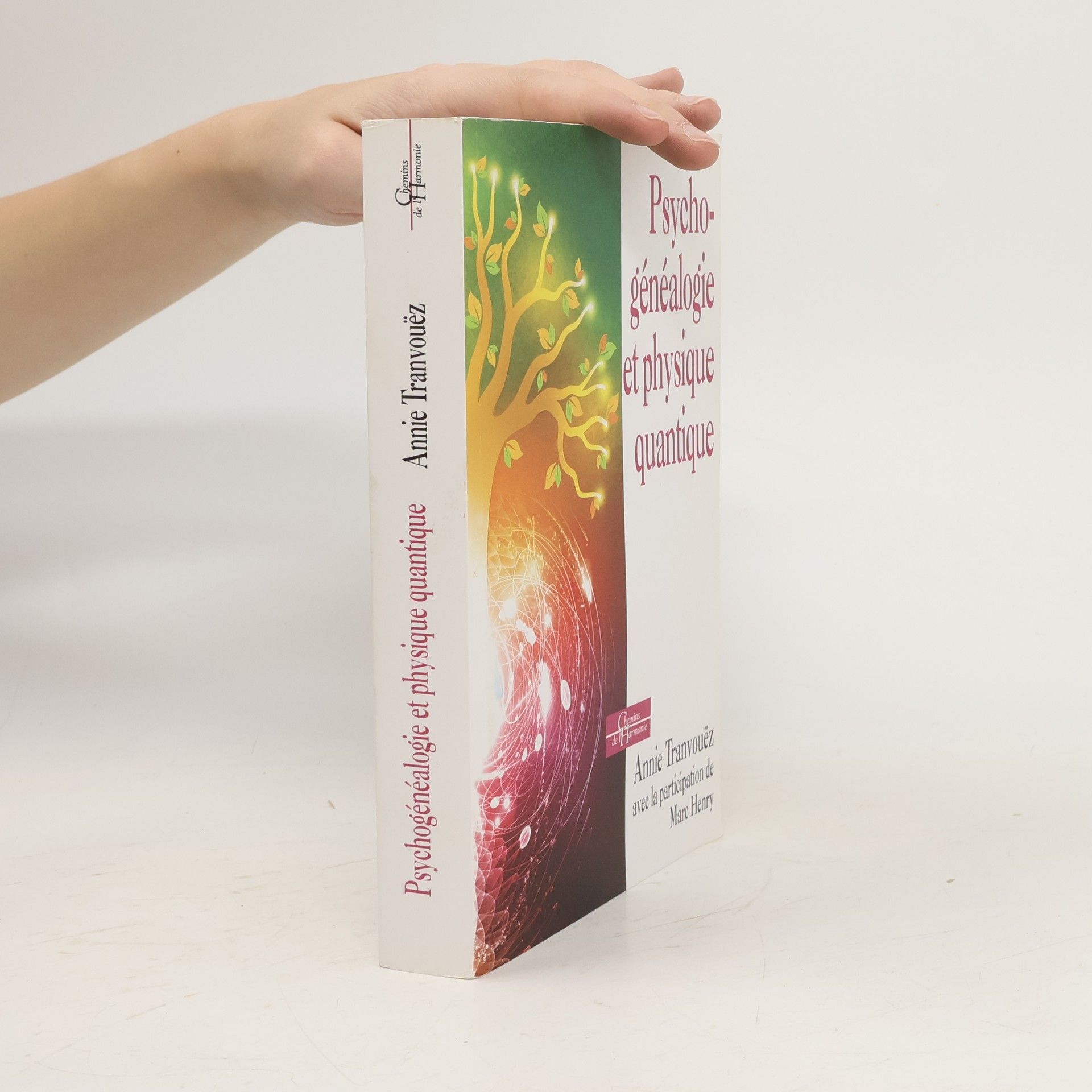 Chemins de Harmonie: Psychogénéalogie et physique quantique