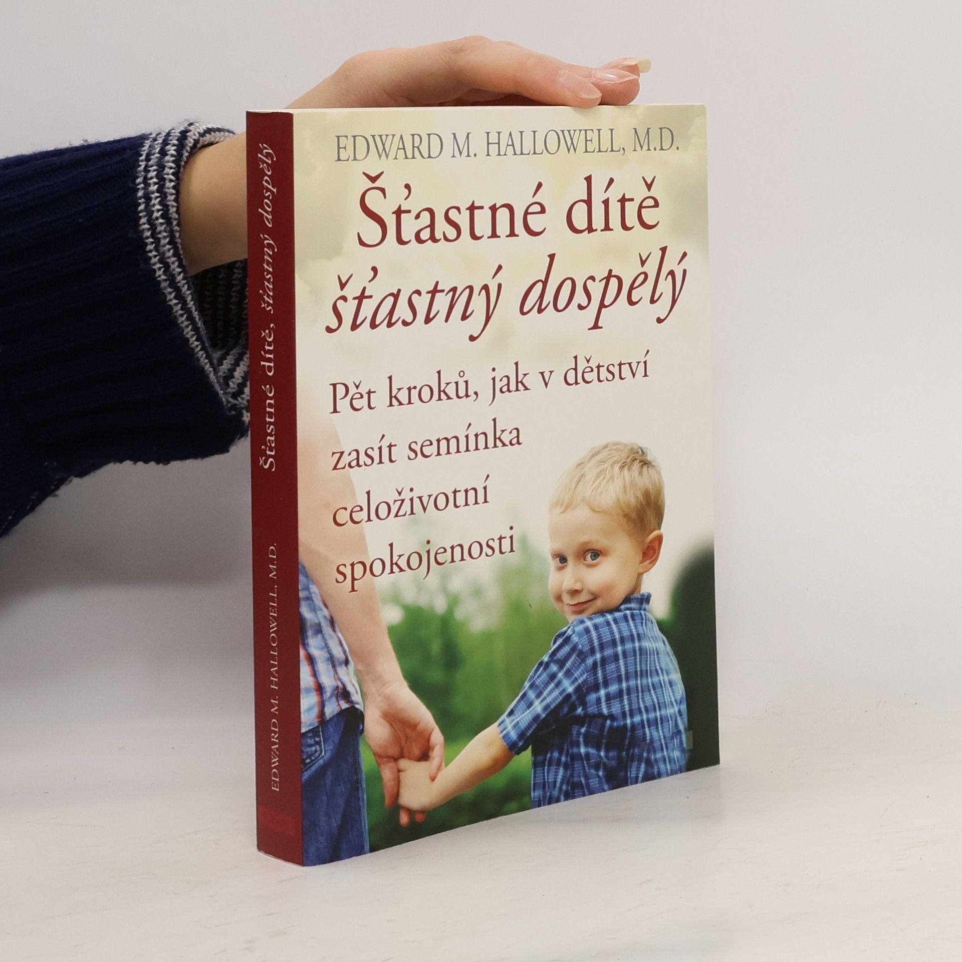 Edward M. Hallowell Šťastné dítě, šťastný dospělý