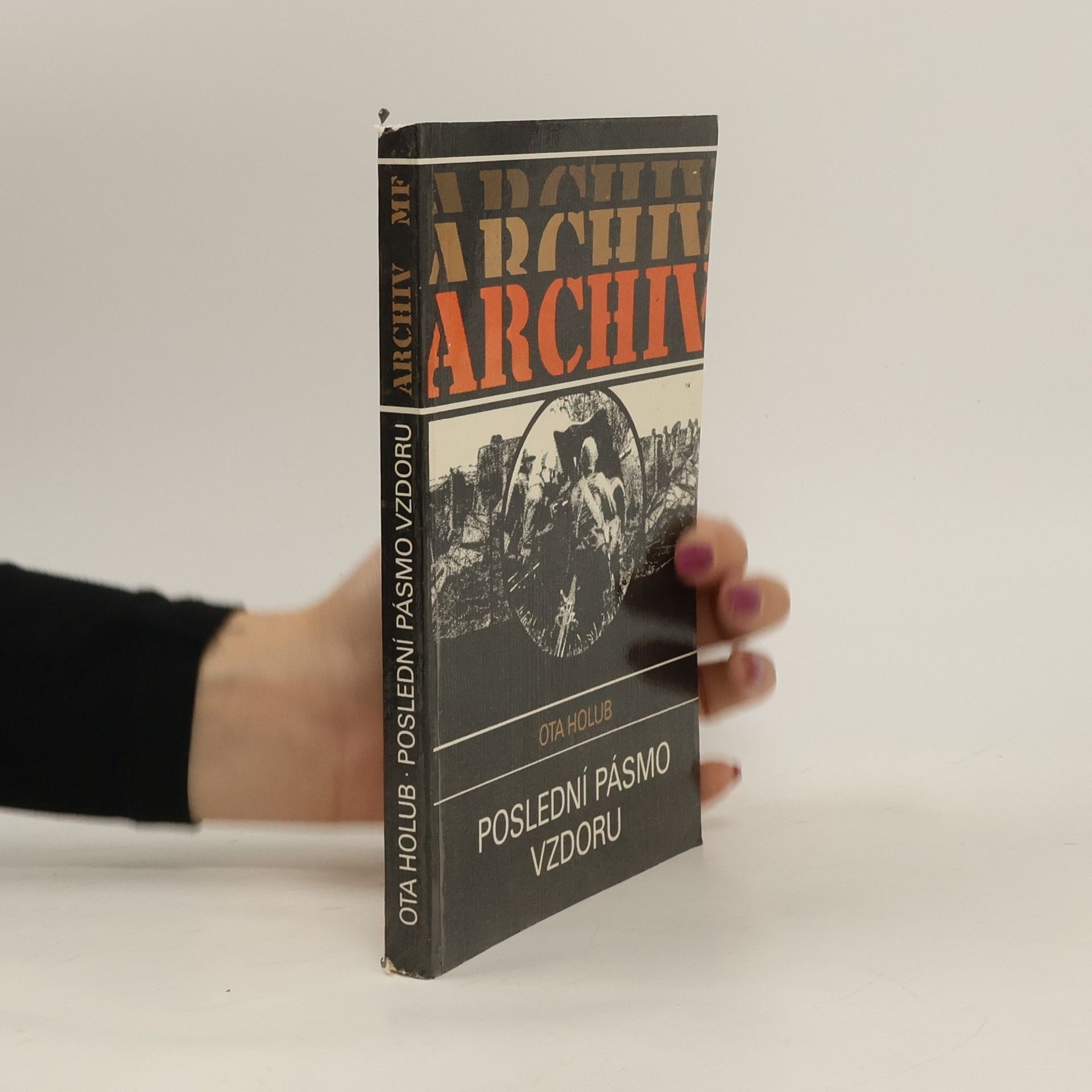 Ota Holub Archiv. Poslední pásmo vzdoru