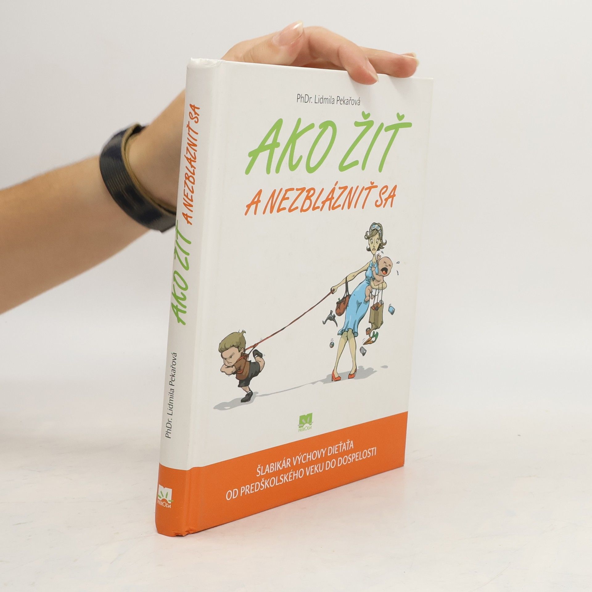 Pekařová Lidmila Ako žiť a nezblázniť sa