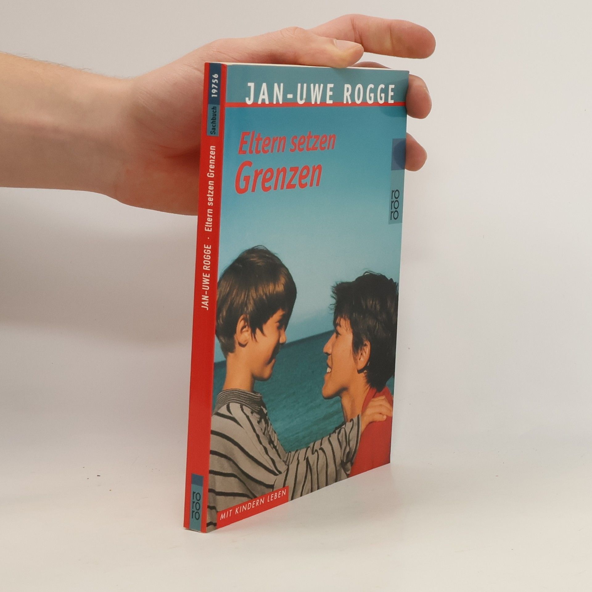 Jan-Uwe Rogge Eltern setzen Grenzen