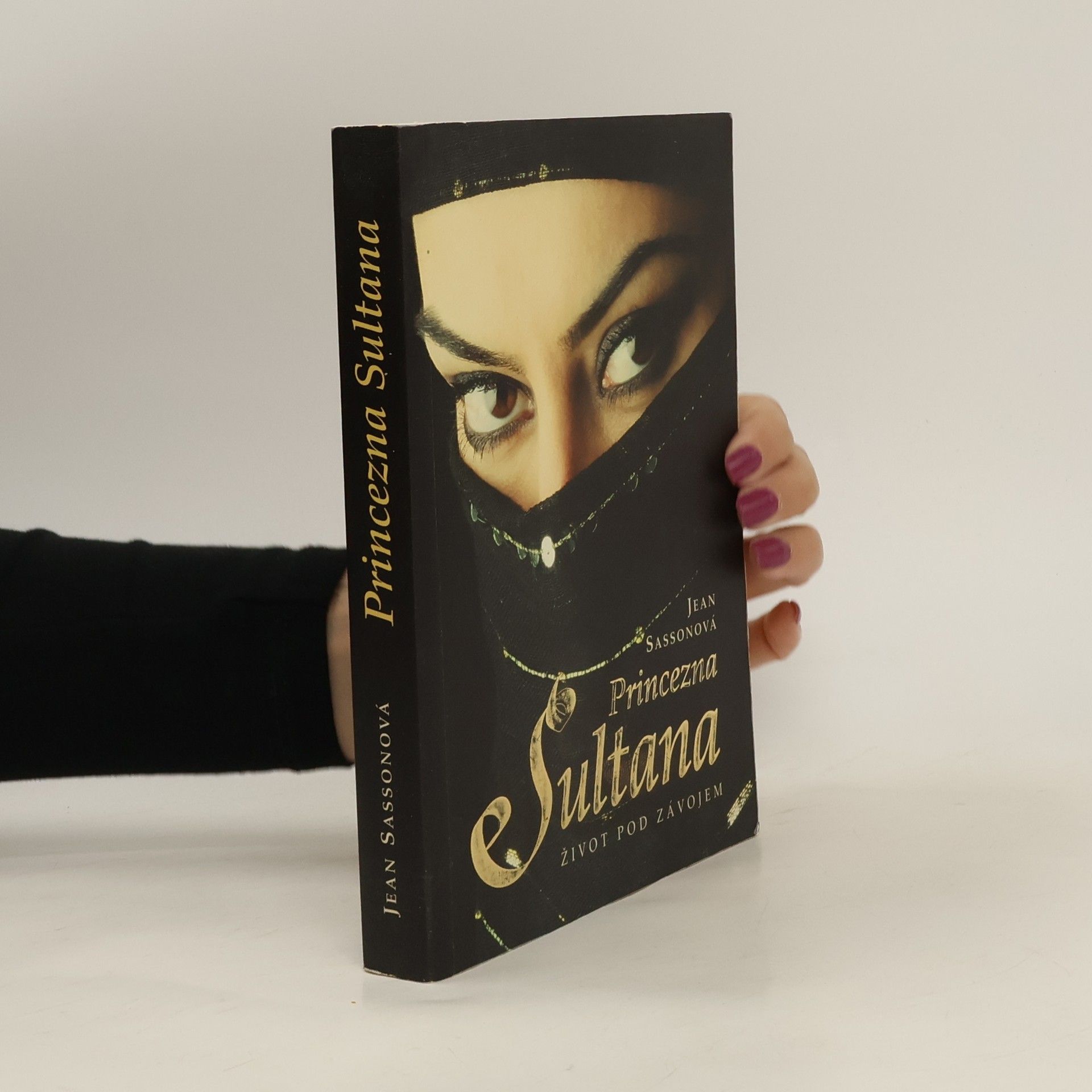 Jean Sasson Princezna Sultana. Život pod závojem