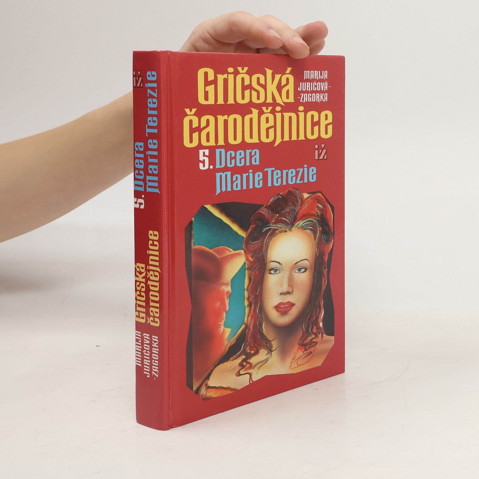 Marija Jurić Zagorka Gričská čarodějnice 5. Dcera Marie Terezie