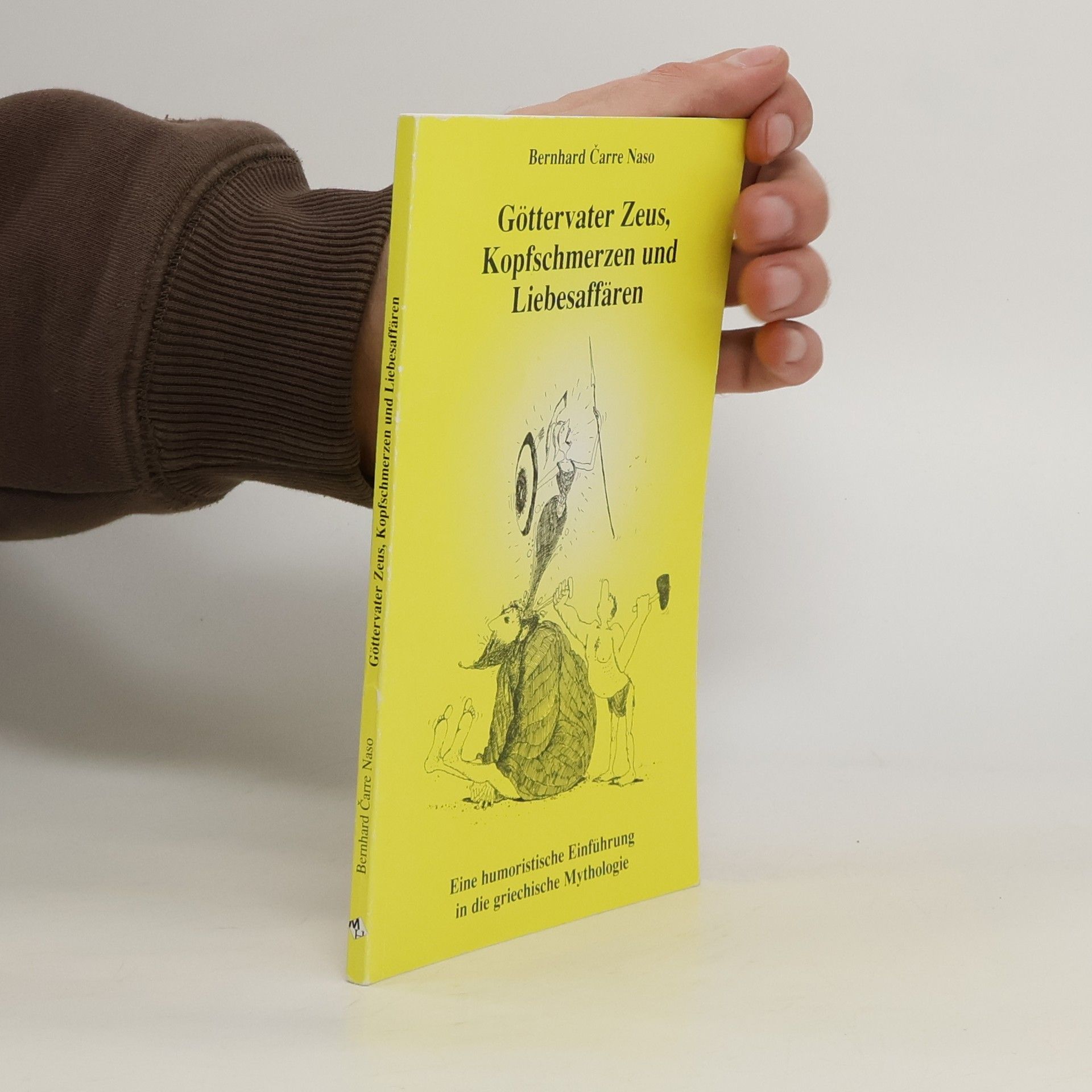 Bernhard Čarre Naso Göttervater Zeus, Kopfschmerzen und Liebesaffären