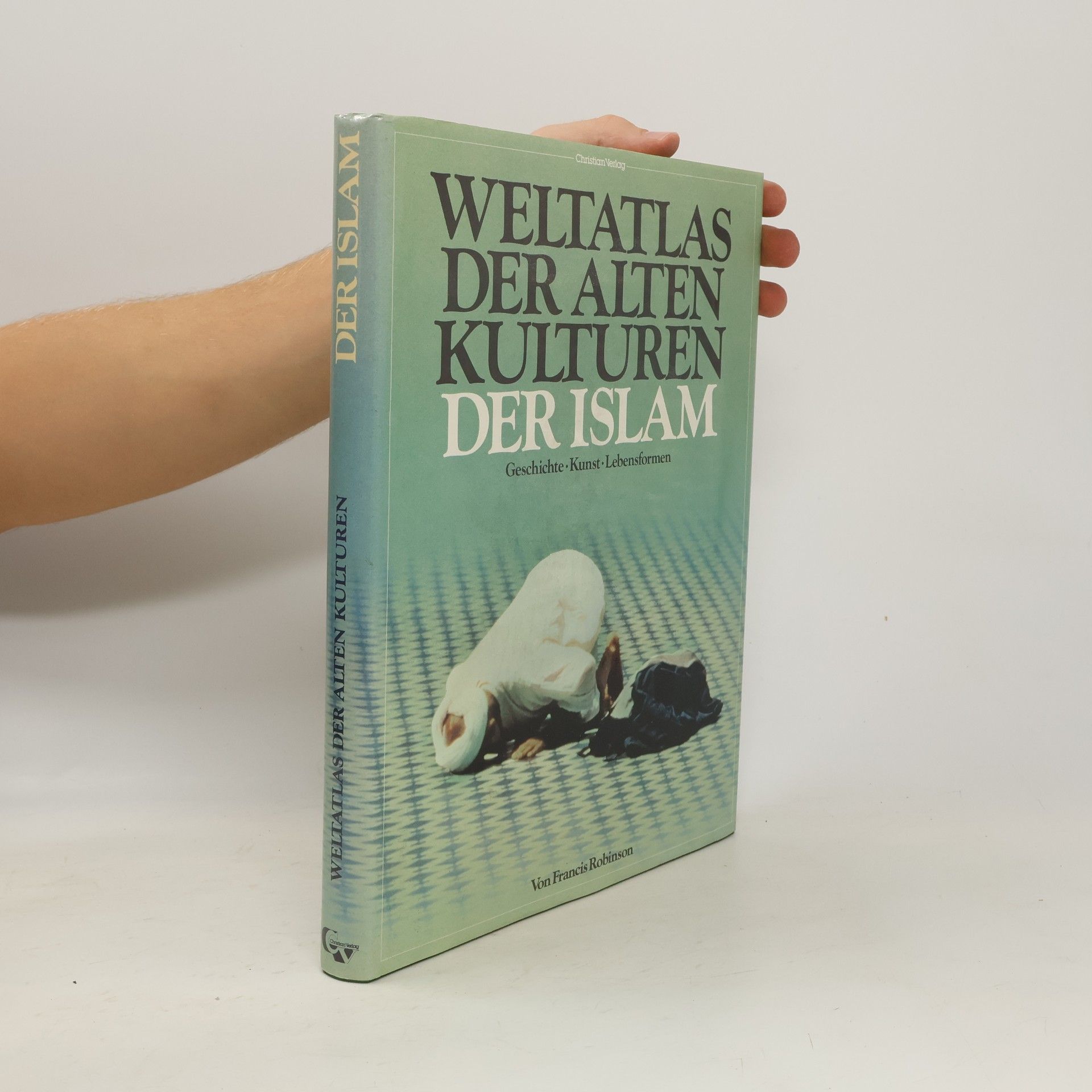 Francis Robinson Weltatlas der alten Kulturen. Der Islam