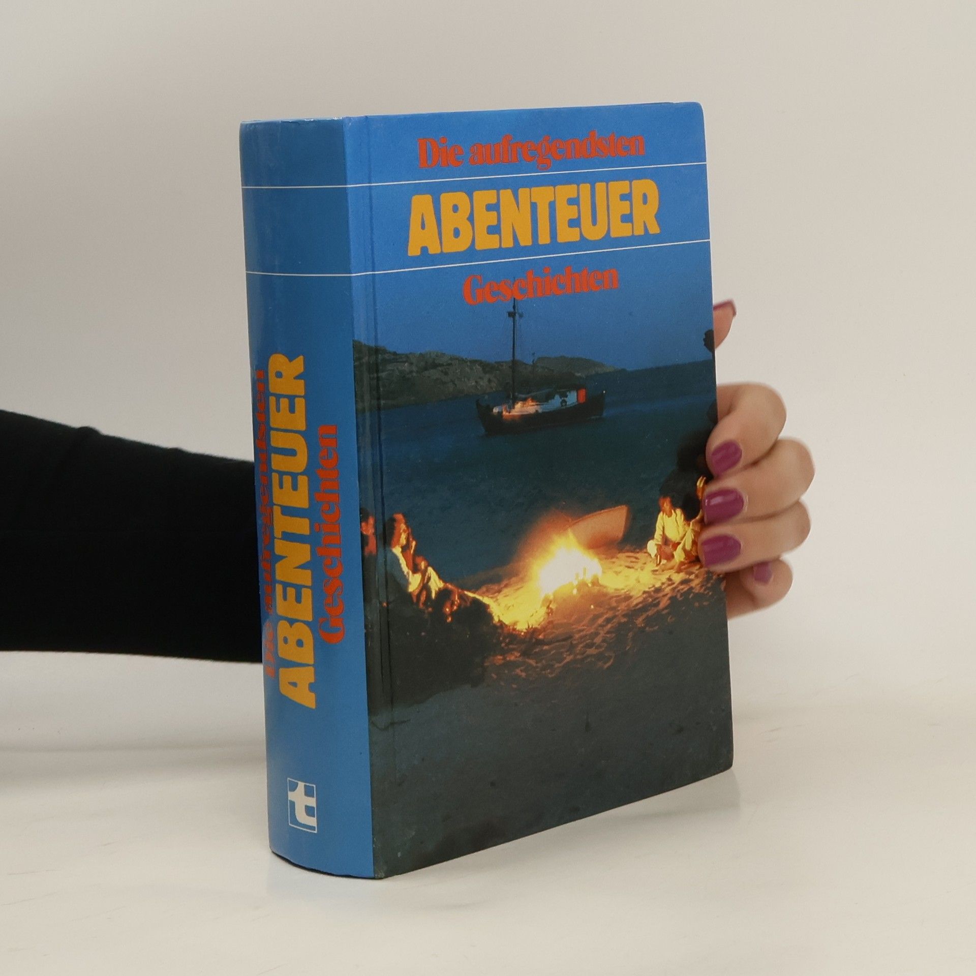 Autorenkollektiv Die aufregendsten Abenteuer-Geschichten