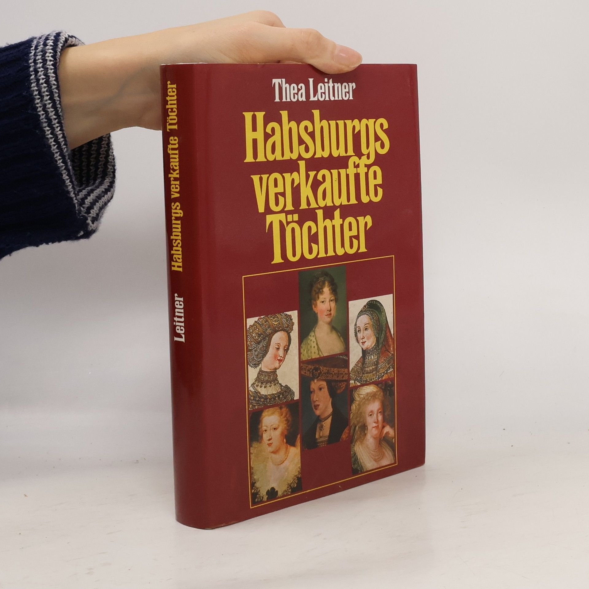 Thea Leitner Habsburgs verkaufte Töchter