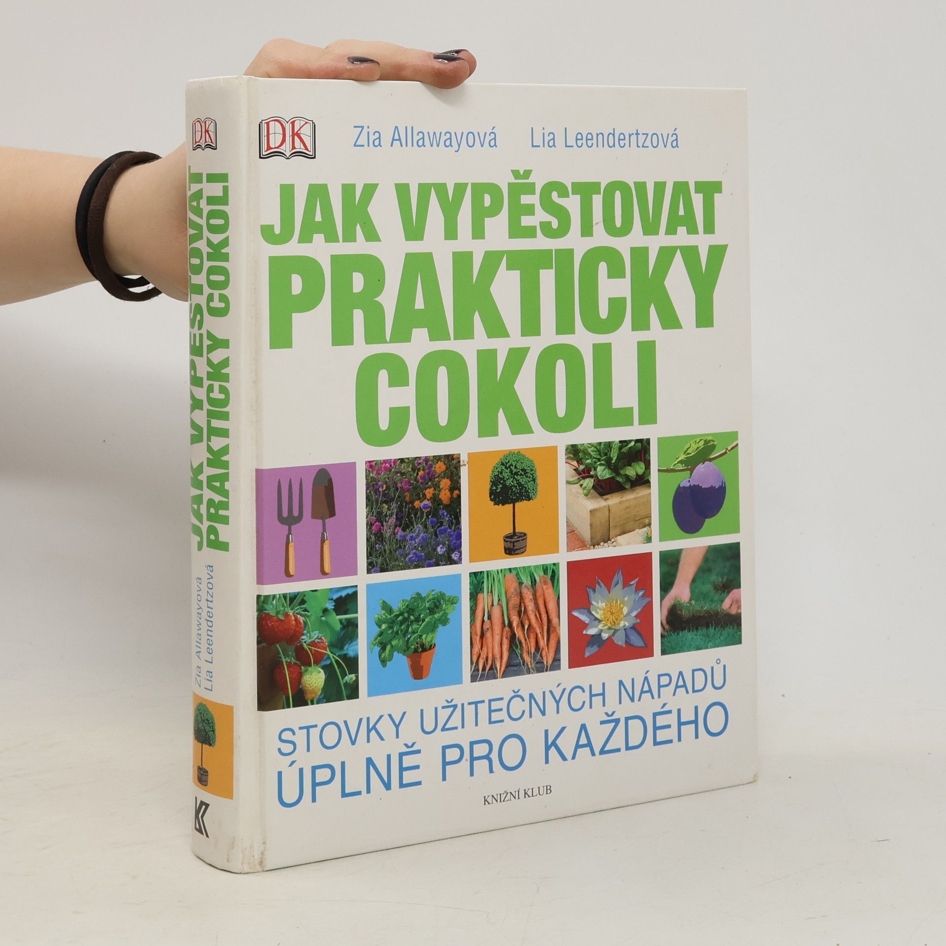 Zia Allaway Jak vypěstovat prakticky cokoli