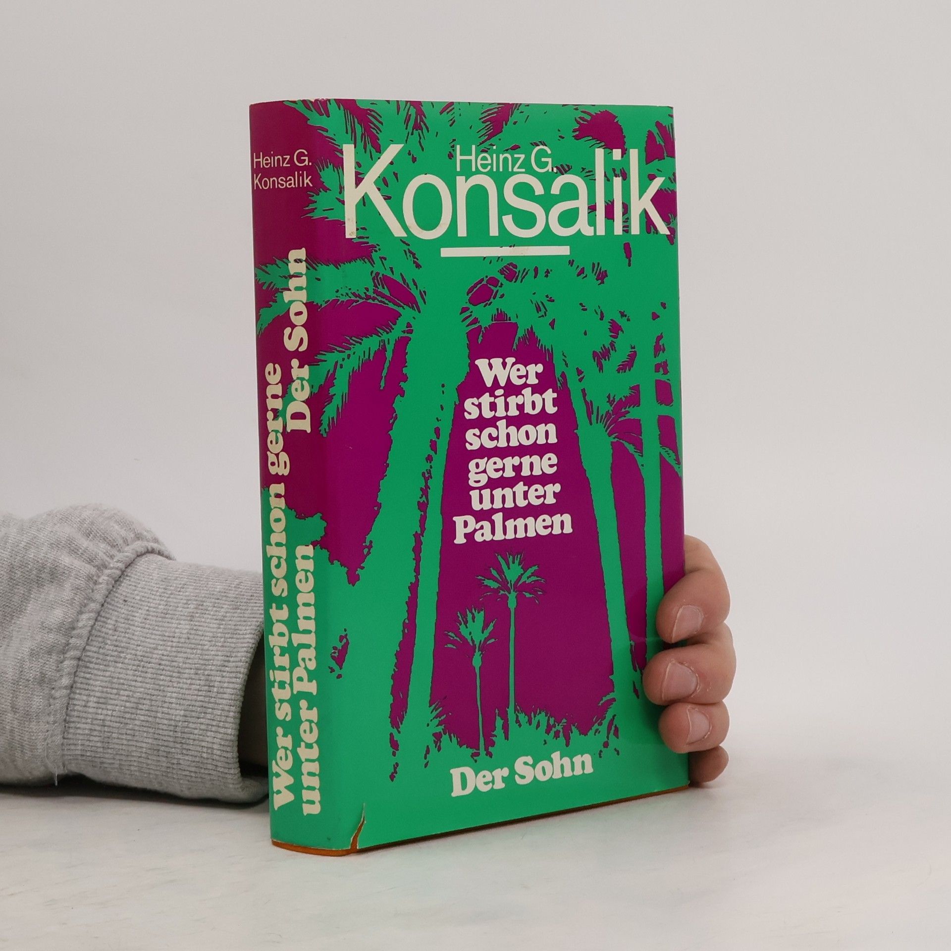 Heinz G. Konsalik Wer stirbt schon gerne unter Palmen. Der Sohn