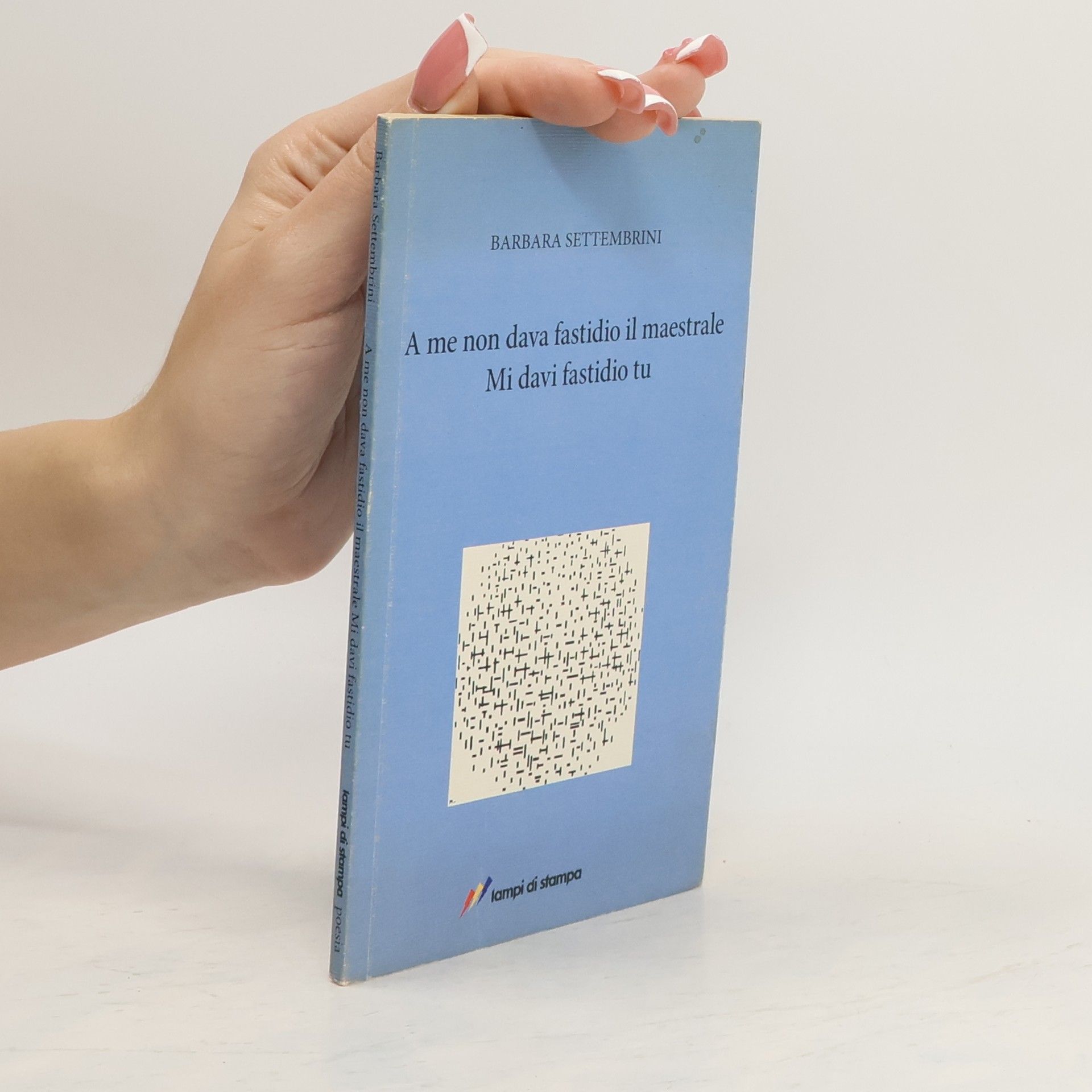 Barbara Settembrini A me non dava fastidio il maestrale. Mi davi fastidio tu