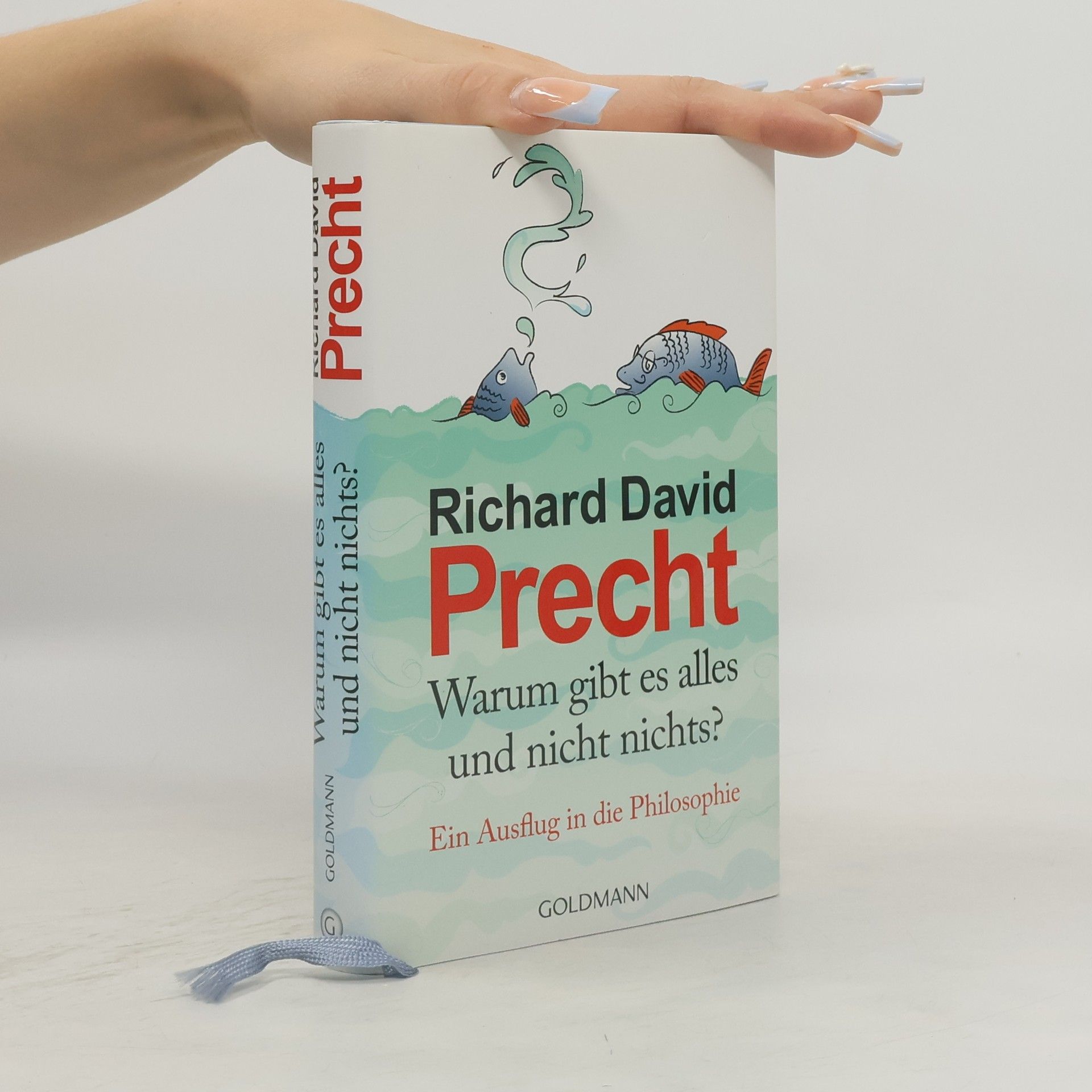 Richard David Precht Warum gibt es alles und nicht nichts?