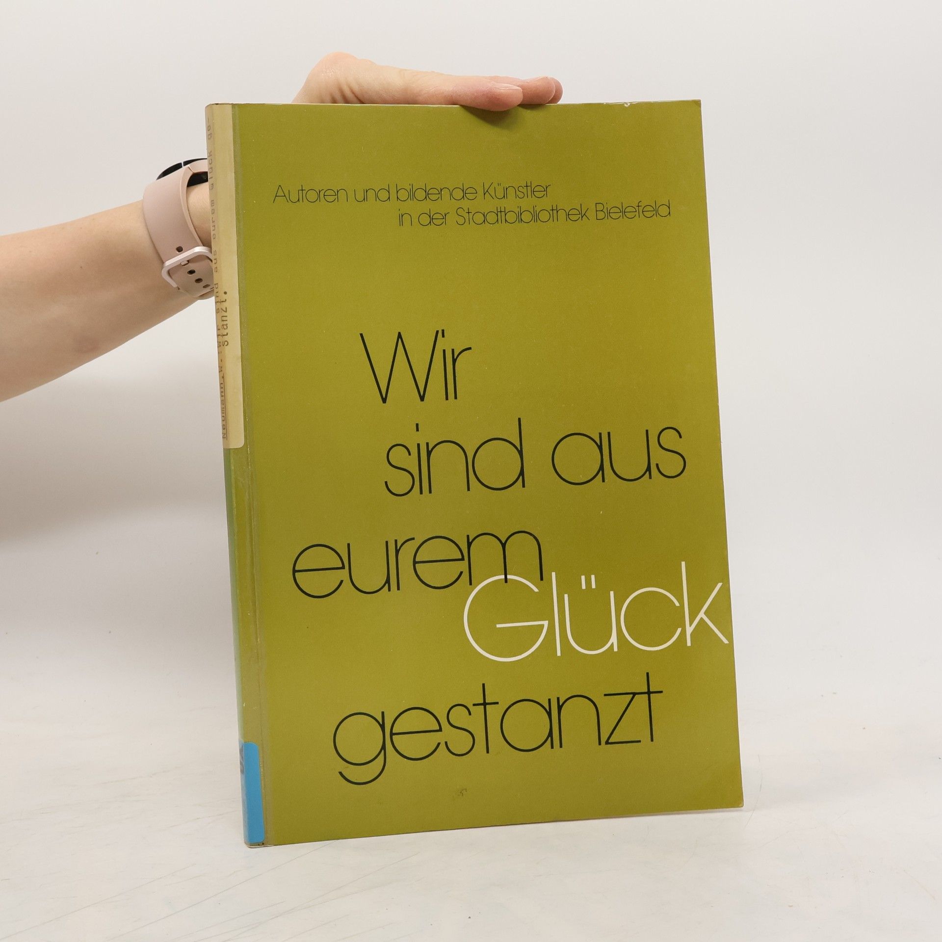 Autorenkollektiv Wir sind aus eurem Glück gestanzt