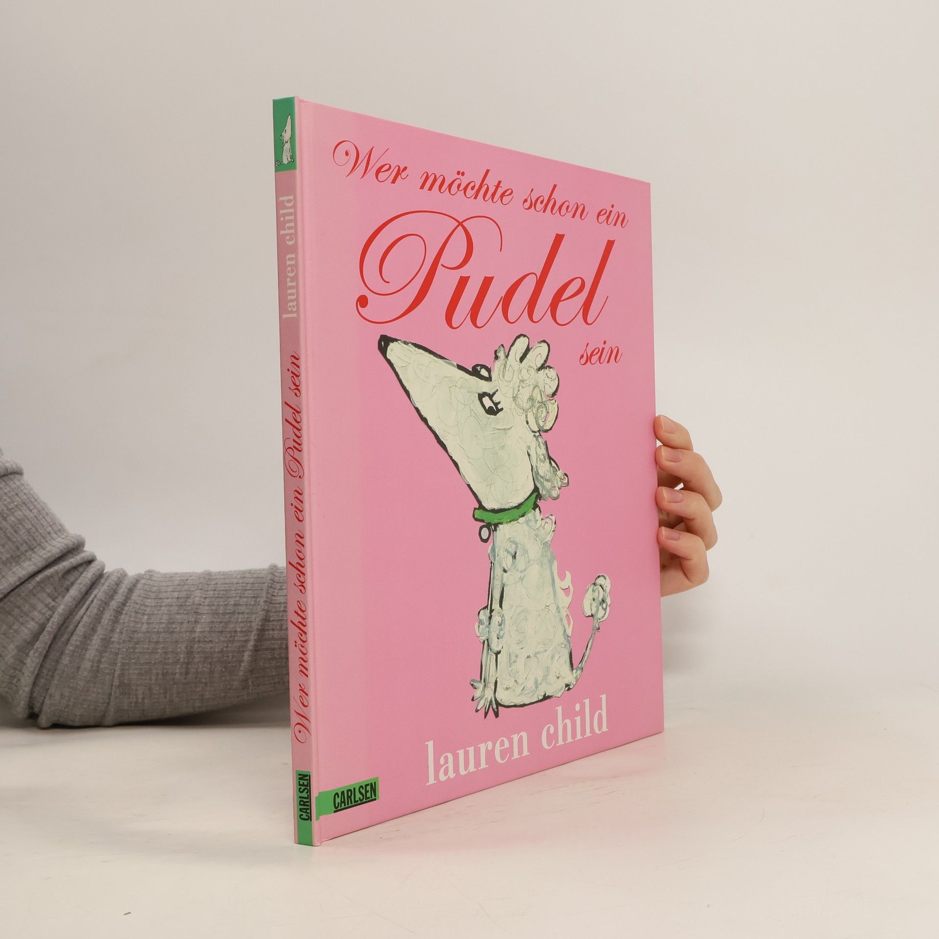 Lauren Child Wer möchte schon ein Pudel sein