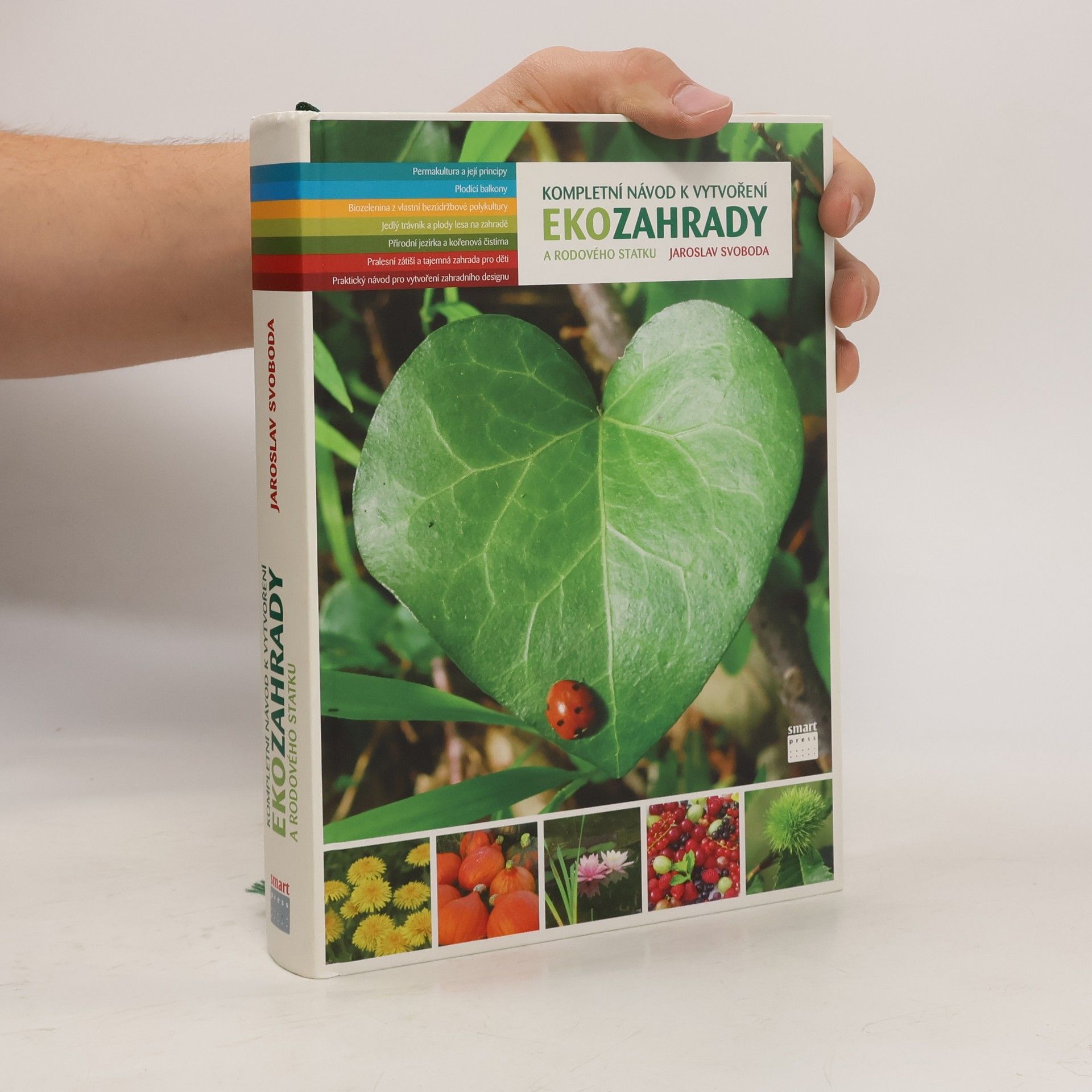 Jaroslav Svoboda Kompletní návod k vytvoření ekozahrady a rodového statku