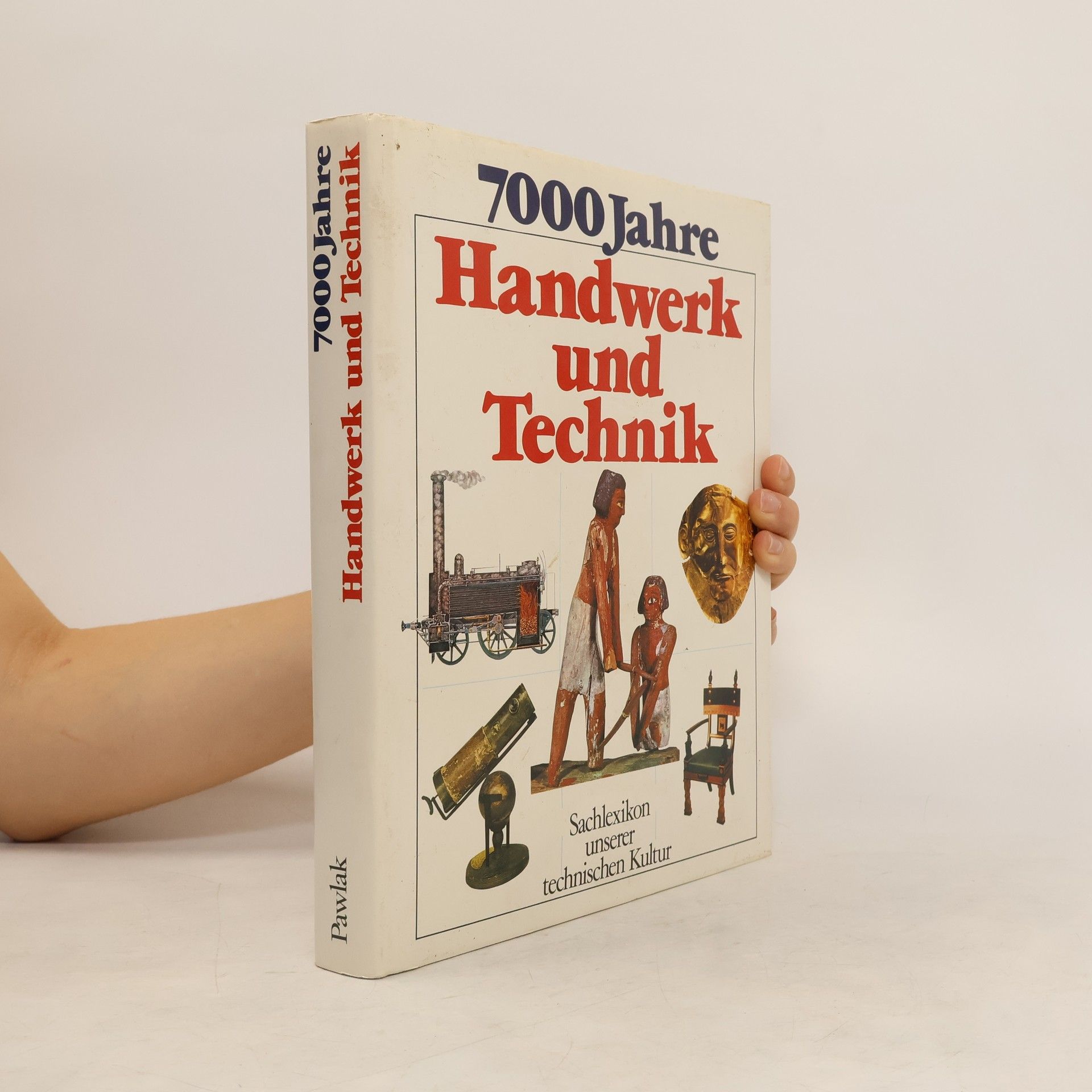 Various authors 7000 Jahre Handwerk und Technik
