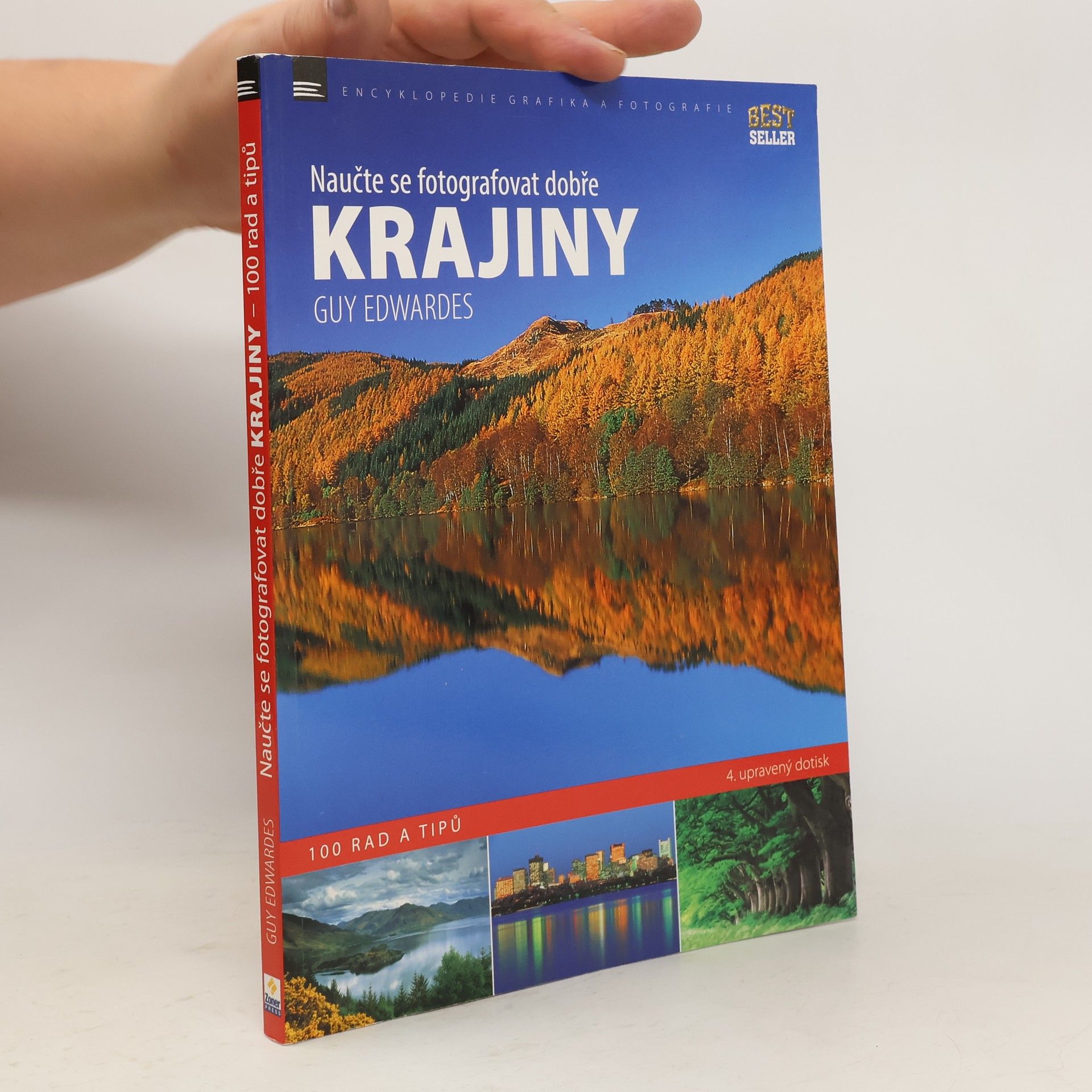 Guy Edwardes Naučte se fotografovat dobře krajiny - 100 rad a tipů