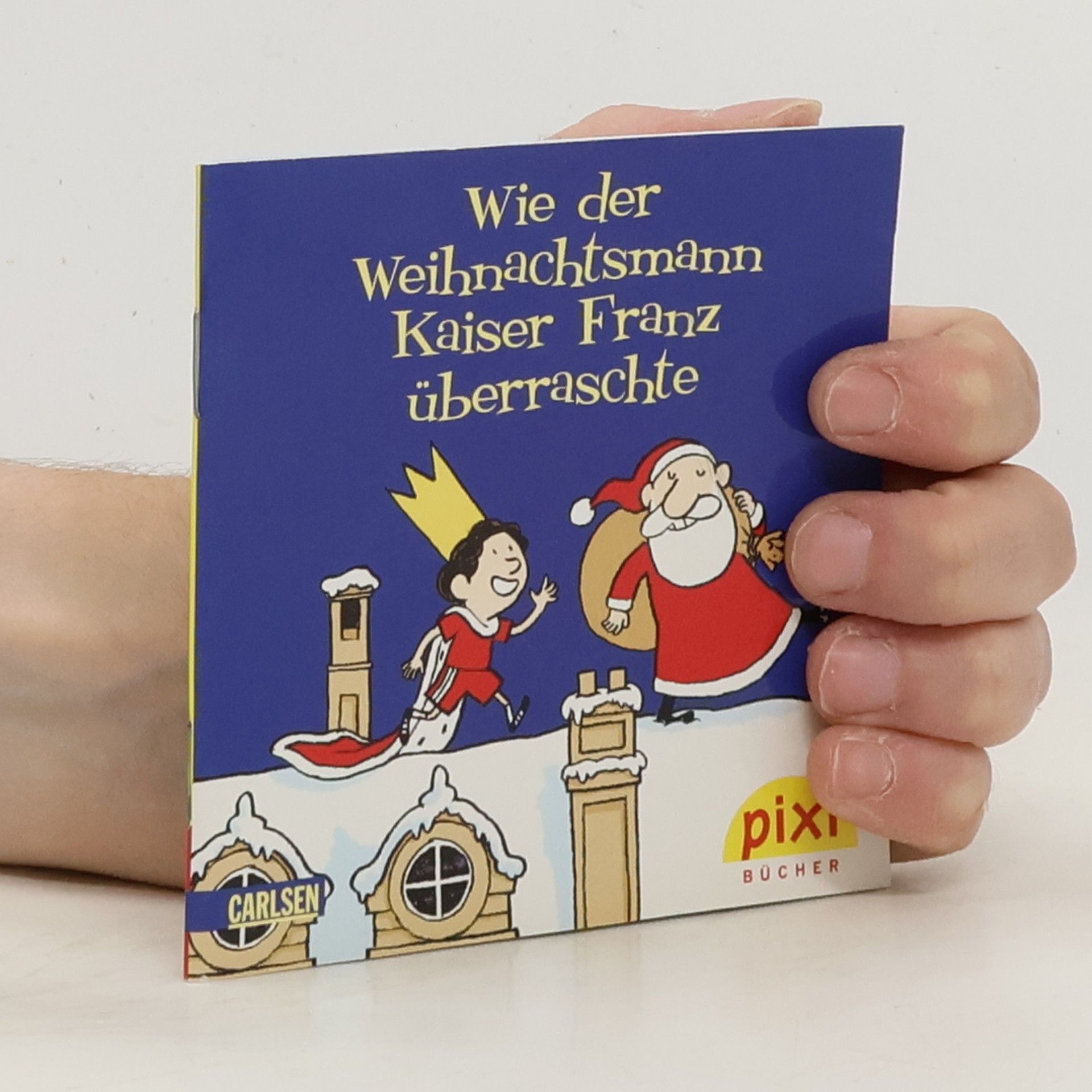 AA.VV. Wie der Weihnachtsmann Kaiser Franz überraschte