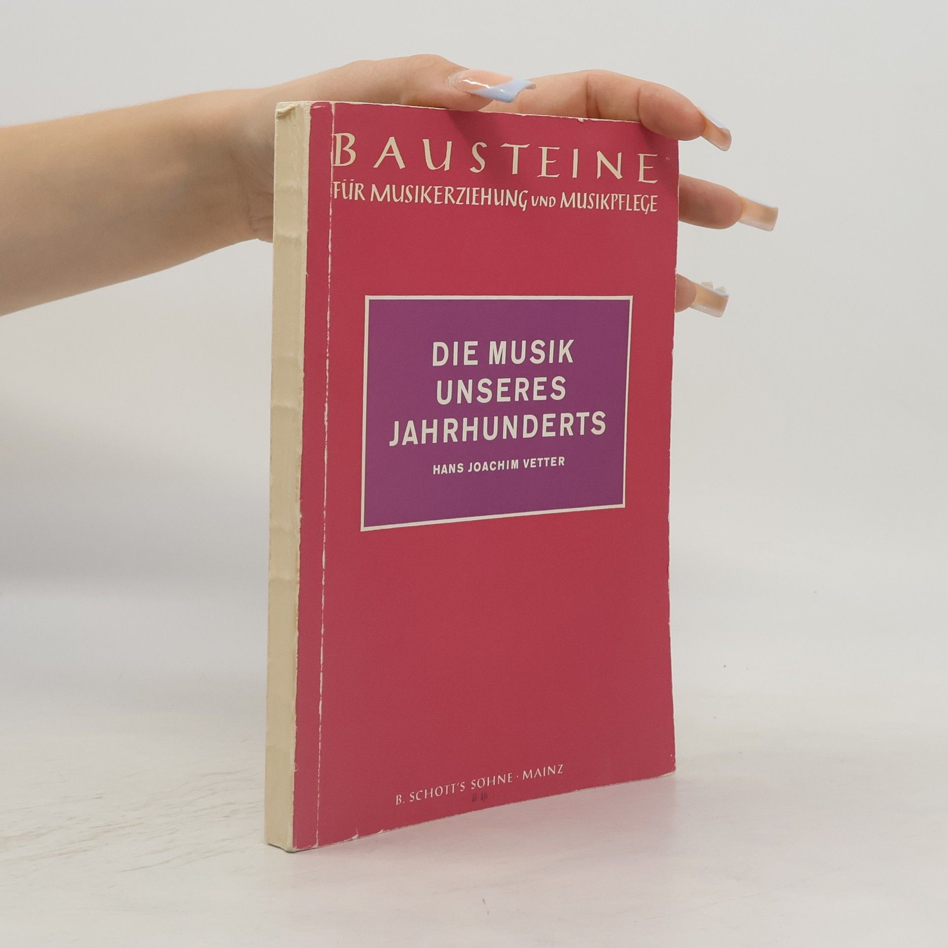 Hans-Joachim Vetter Die Musik unseres Jahrhunderts